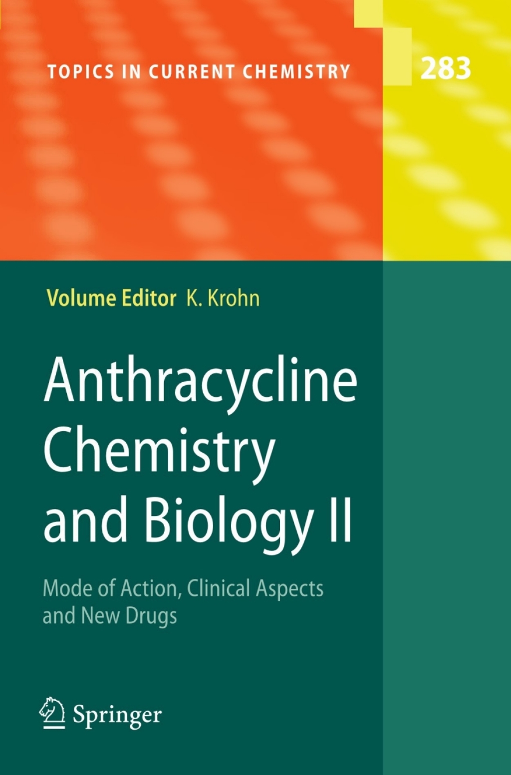 Anthracycline Chemistry and Biology II Mode of Action, Clinical Aspects and New Drugs 1st Edition