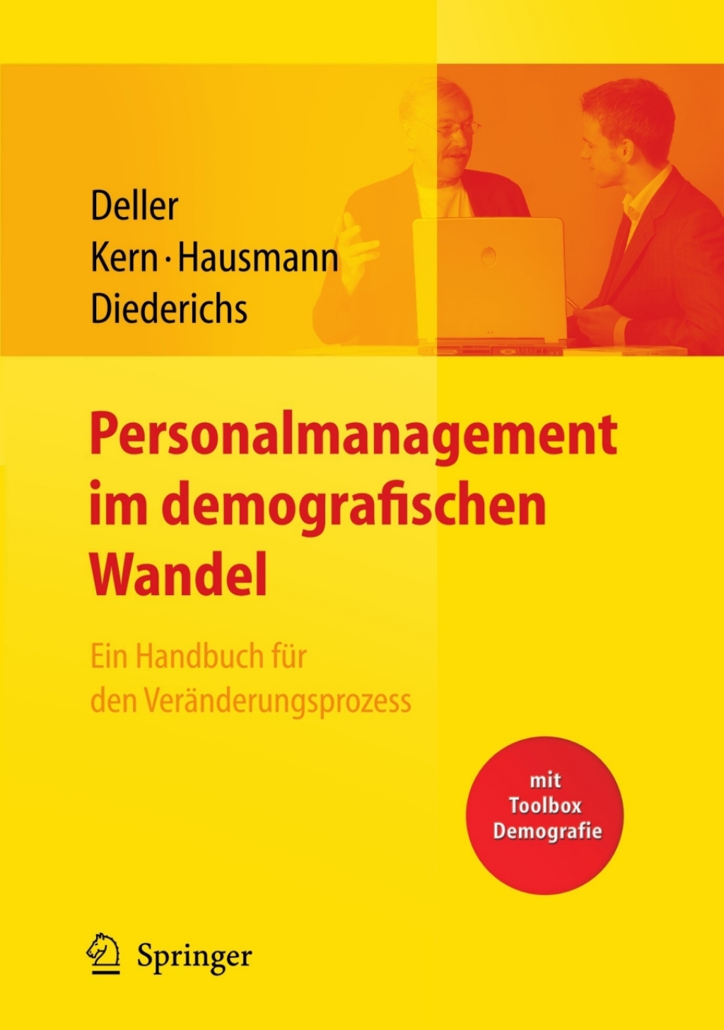 Personalmanagement im demografischen Wandel. Ein Handbuch fÃƒÂ¼r den VerÃƒÂ¤nderungsprozess mit Toolbox Demografiemanagement und Altersstrukturanalyse 