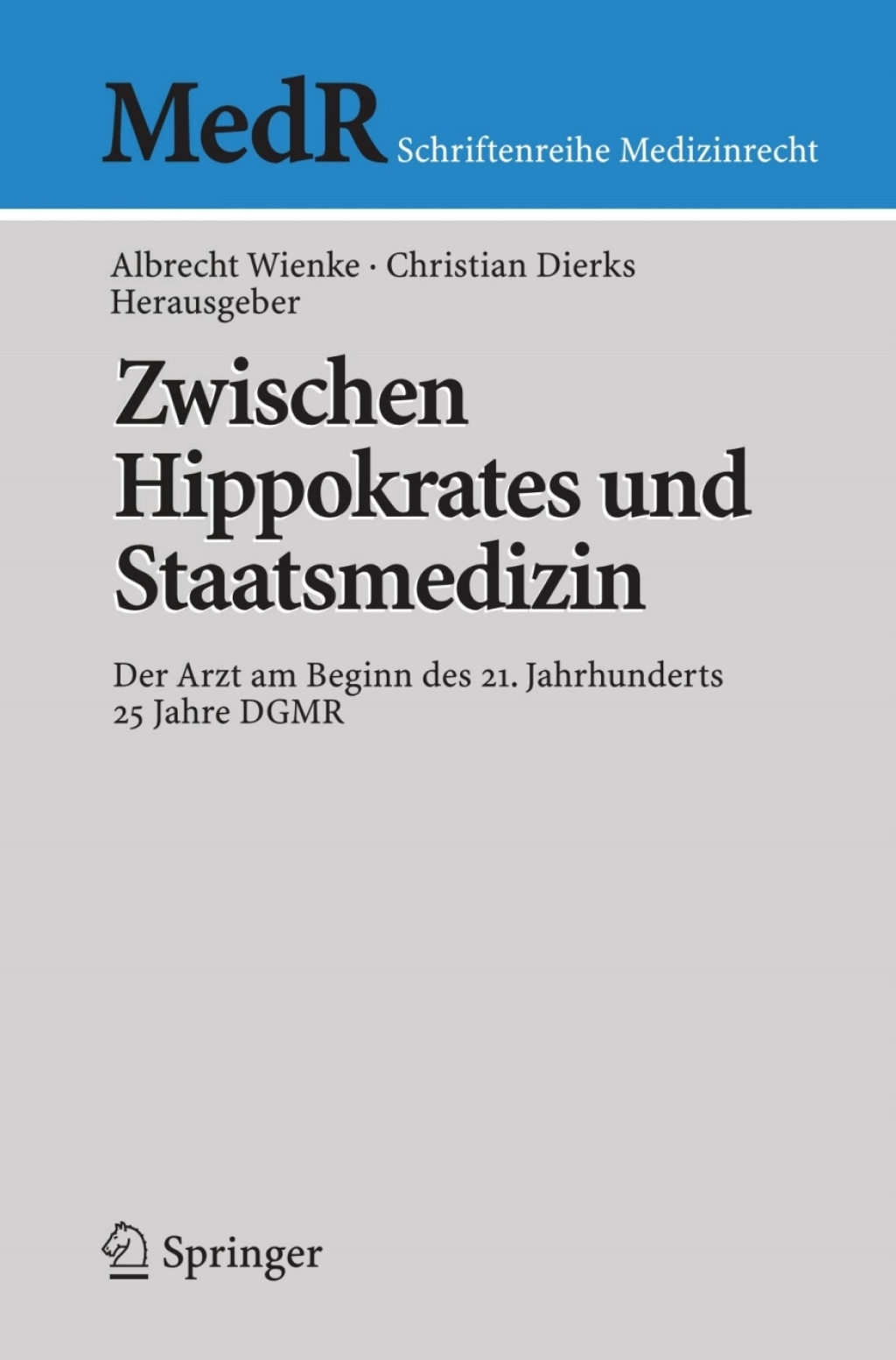 Zwischen Hippokrates und Staatsmedizin Der Arzt am Beginn des 21. Jahrhunderts 1st Edition