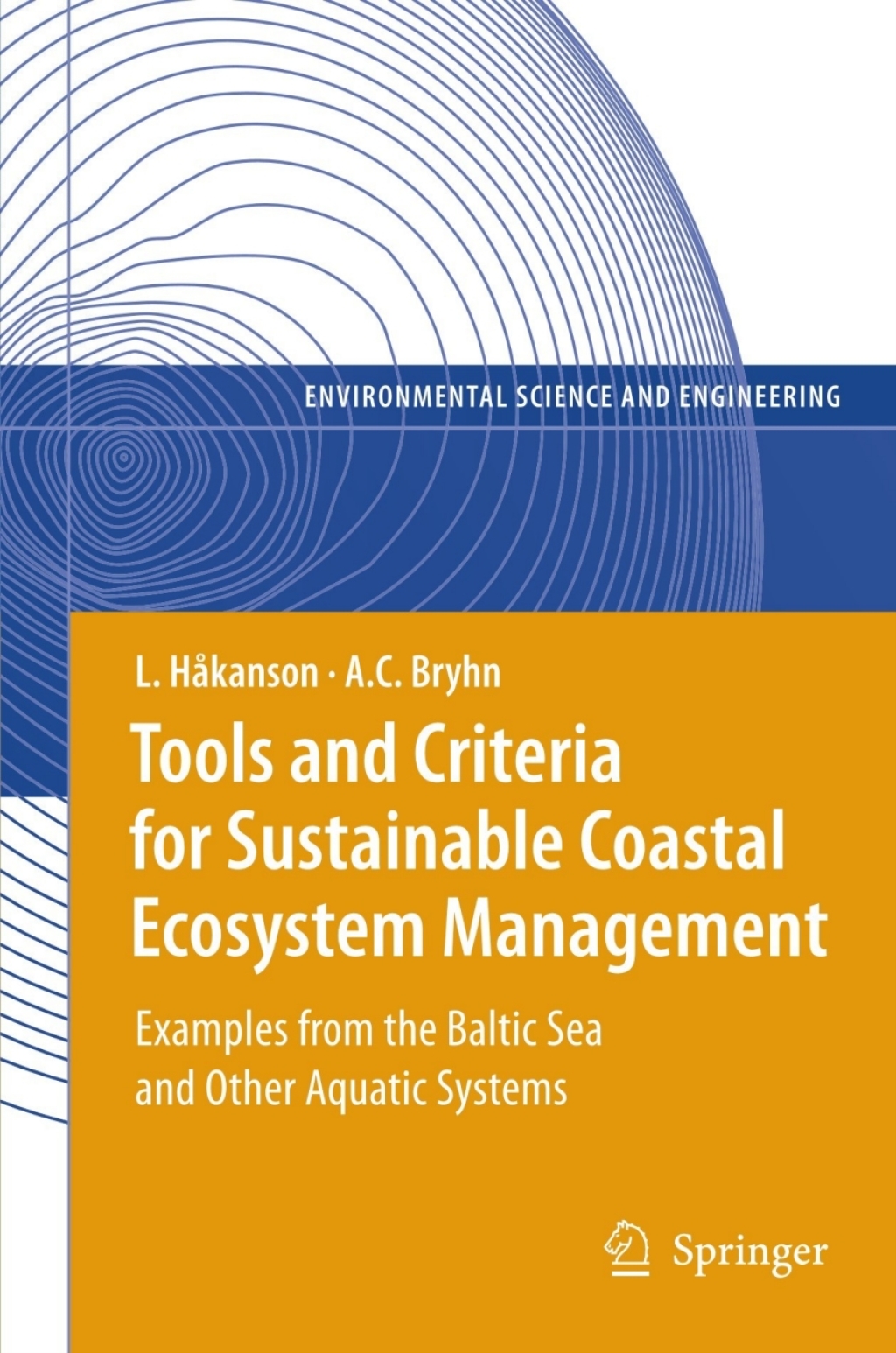Tools and Criteria for Sustainable Coastal Ecosystem Management Examples from the Baltic Sea and Other Aquatic Systems 