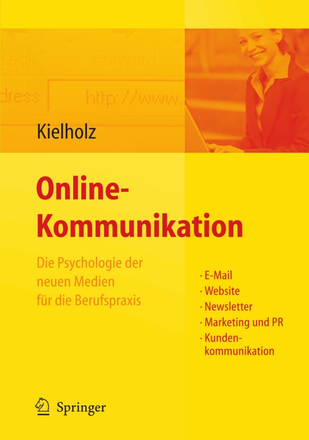 Online-Kommunikation - Die Psychologie der neuen Medien fÃƒÂ¼r die Berufspraxis: E-Mail, Website, Newsletter, Marketing, Kundenkommunikation 