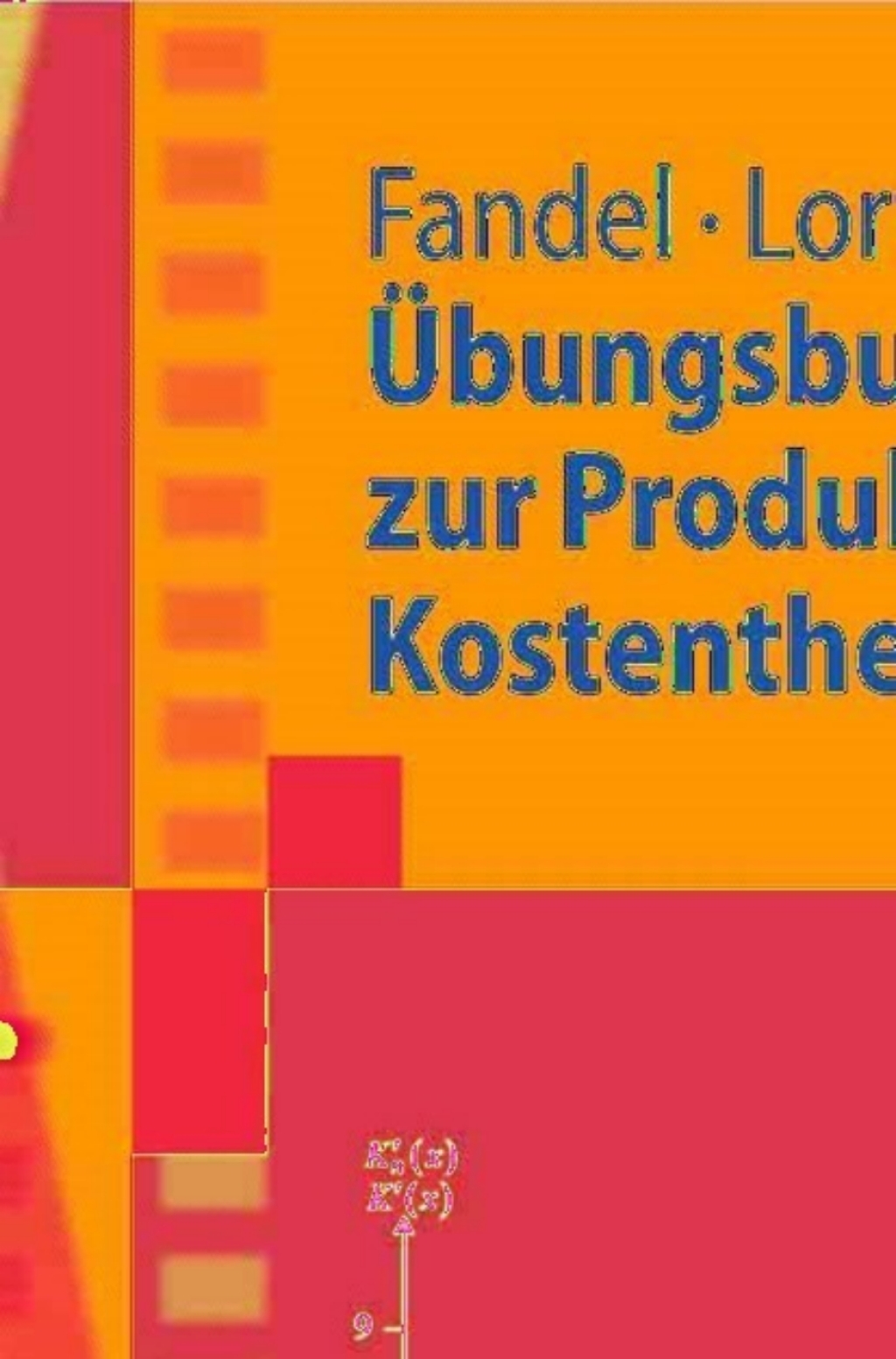 ÃƒÅ“bungsbuch zur Produktions- und Kostentheorie 3rd Edition