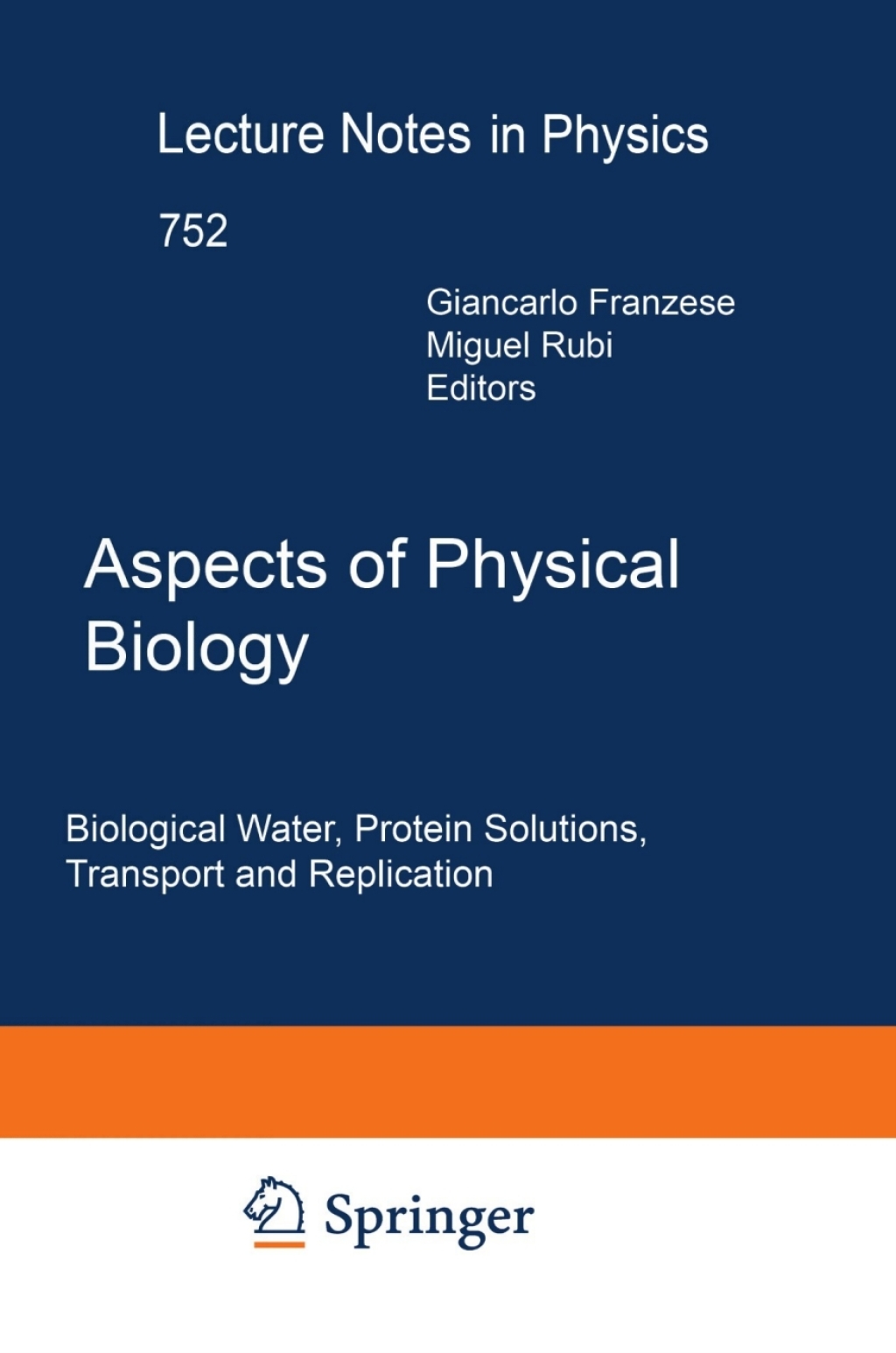 Aspects of Physical Biology Biological Water, Protein Solutions, Transport and Replication 1st Edition