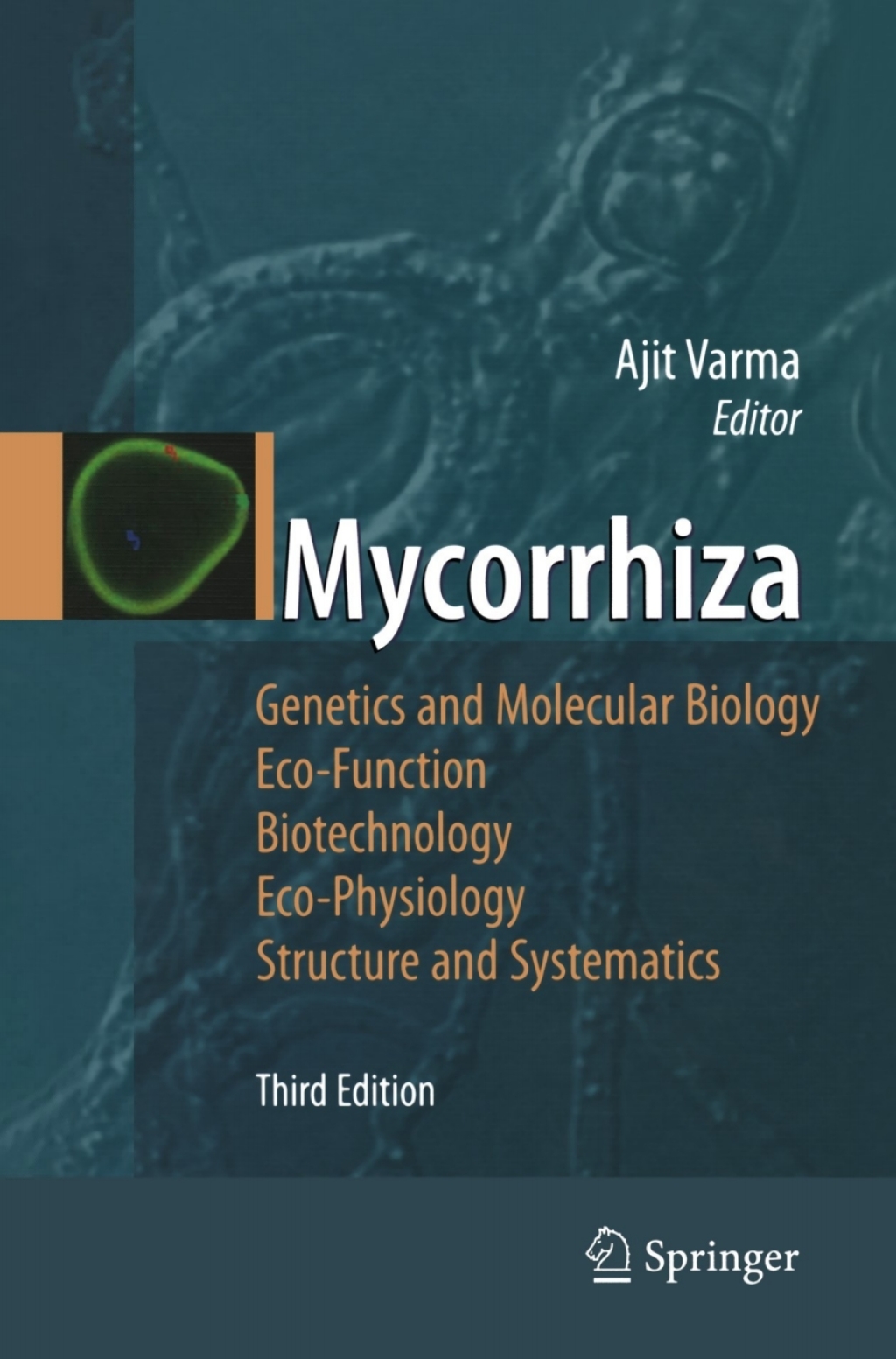 Mycorrhiza State of the Art, Genetics and Molecular Biology, Eco-Function, Biotechnology, Eco-Physiology, Structure and Systematics 3rd Edition