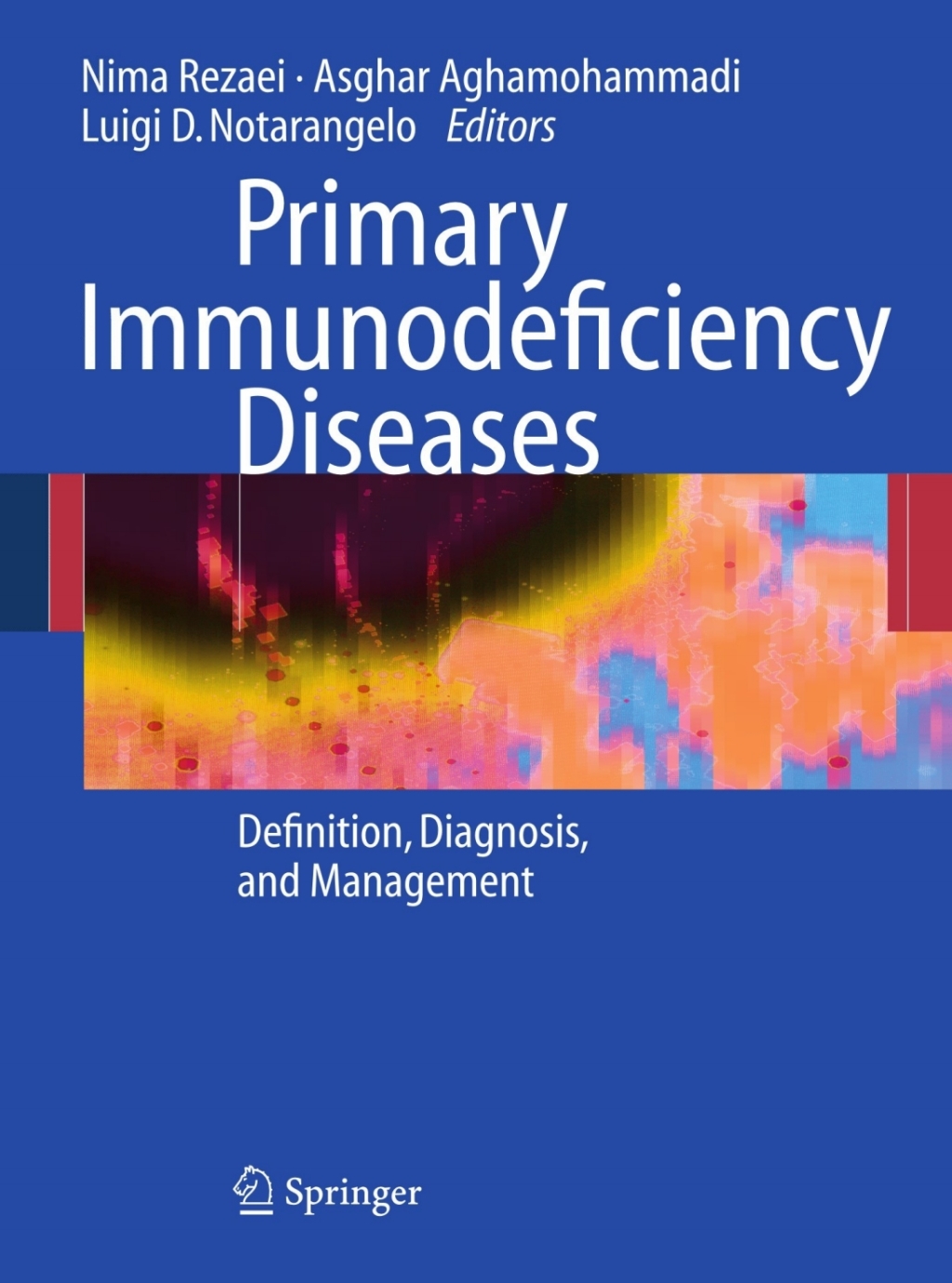 Primary Immunodeficiency Diseases Definition, Diagnosis, and Management 1st Edition