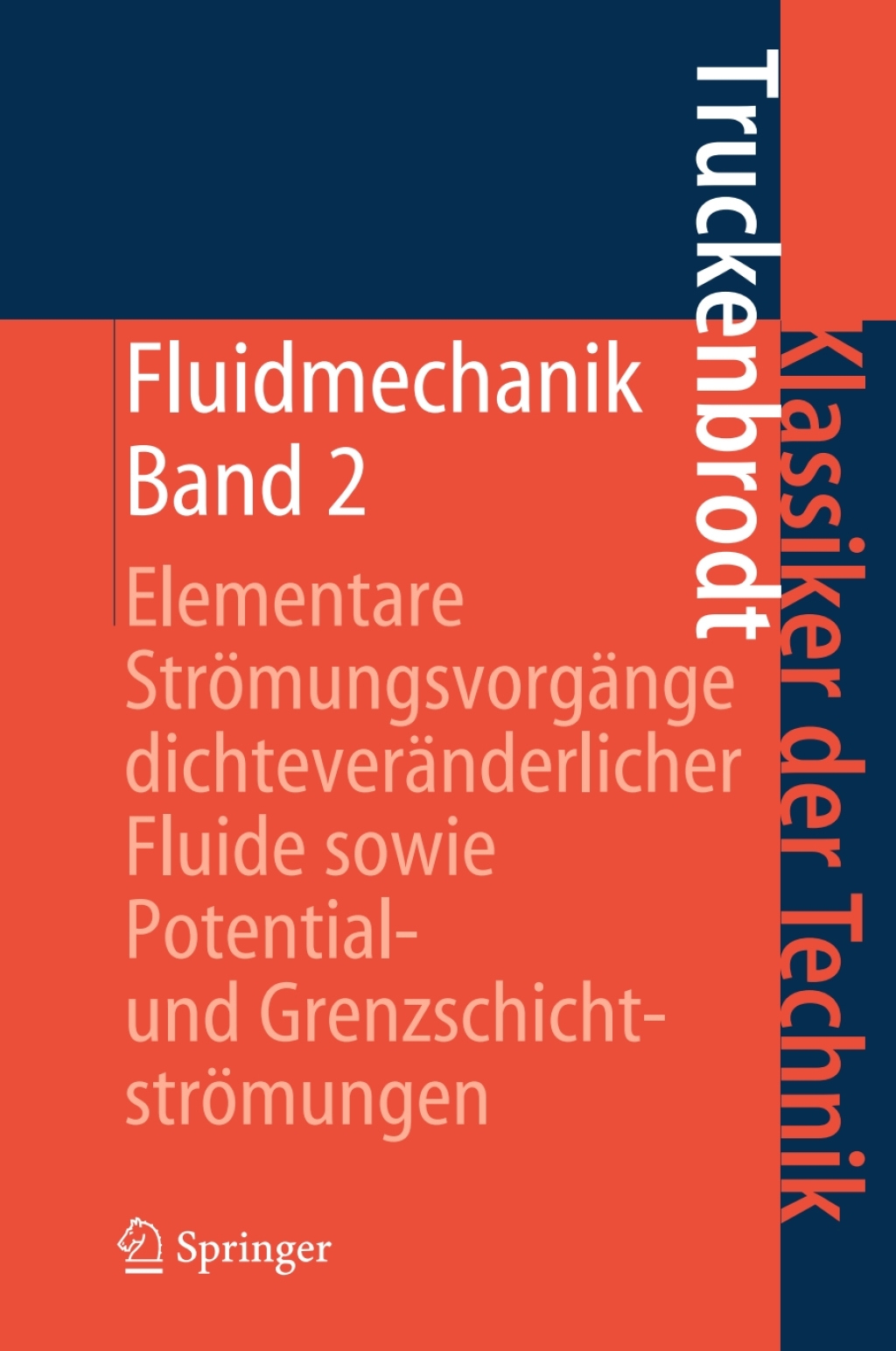 Fluidmechanik Band 2: Elementare StrÃƒÂ¶mungsvorgÃƒÂ¤nge dichteverÃƒÂ¤nderlicher Fluide sowie Potential- und GrenzschichtstrÃƒÂ¶mungen 4th Edition