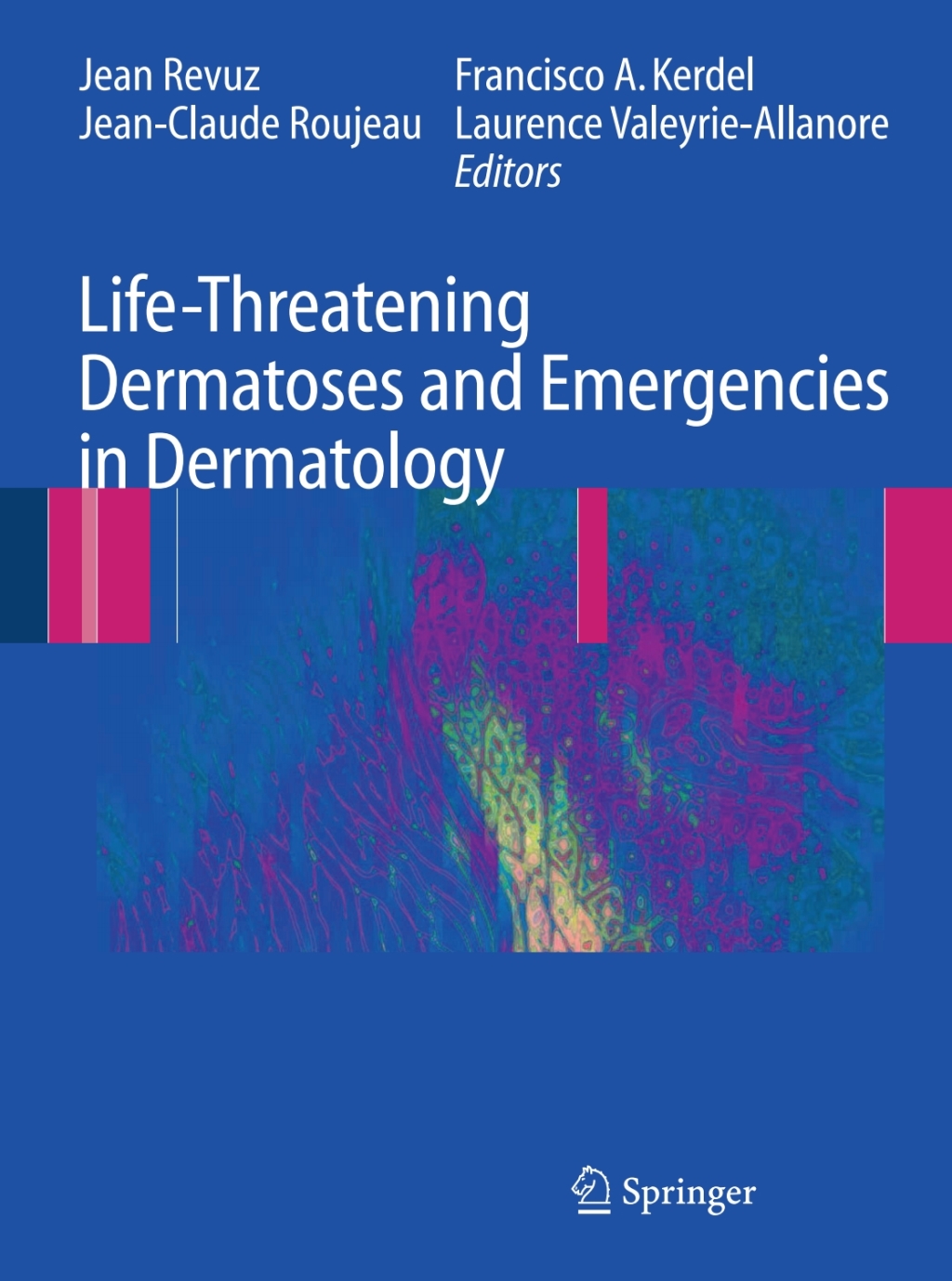 Life-Threatening Dermatoses and Emergencies in Dermatology 1st Edition