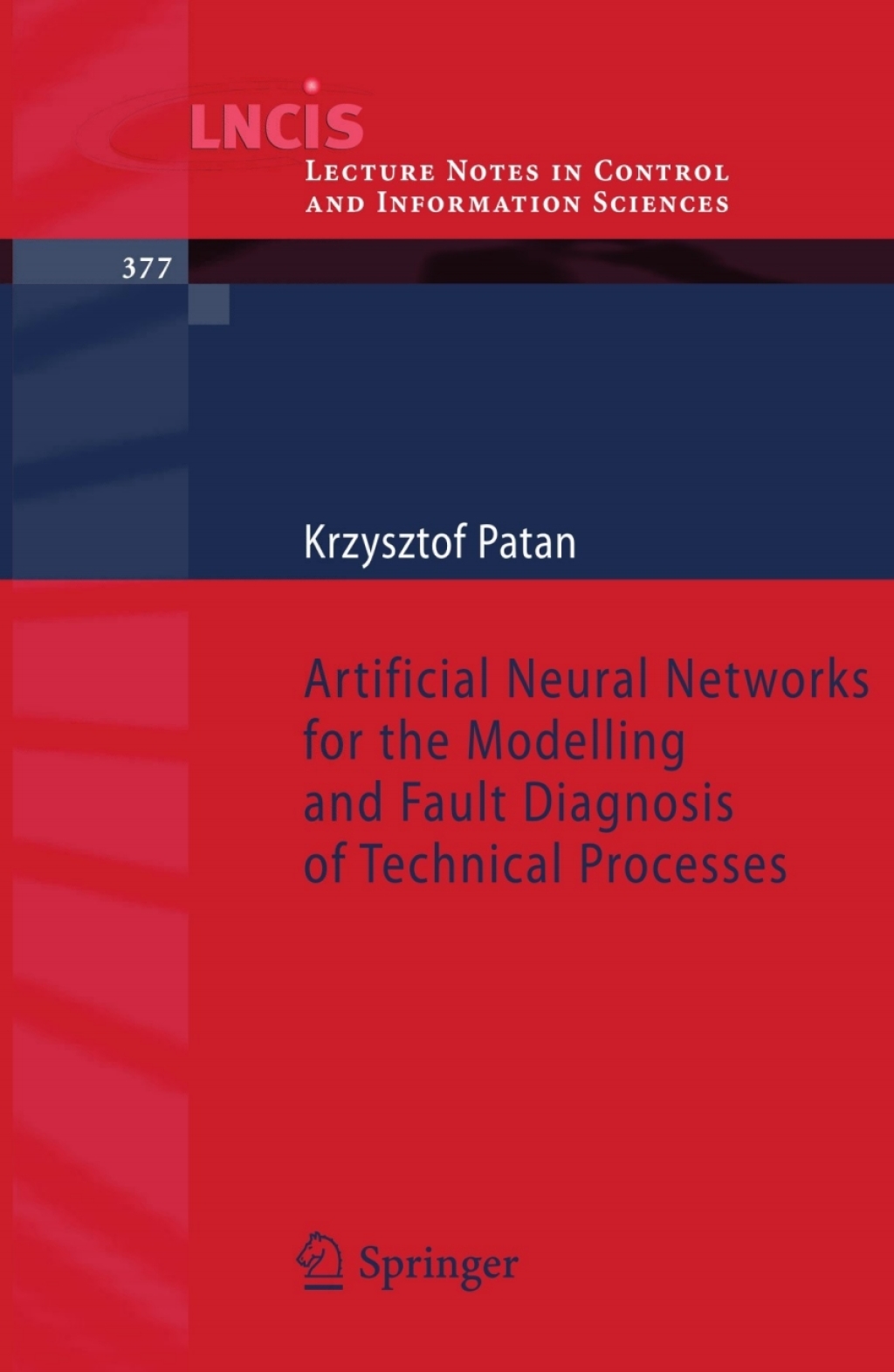 Artificial Neural Networks for the Modelling and Fault Diagnosis of Technical Processes 