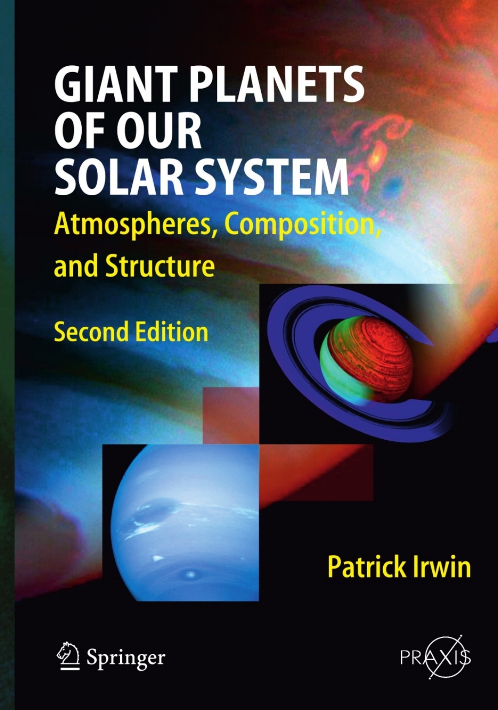 Giant Planets of Our Solar System Atmospheres, Composition, and Structure 2nd Edition