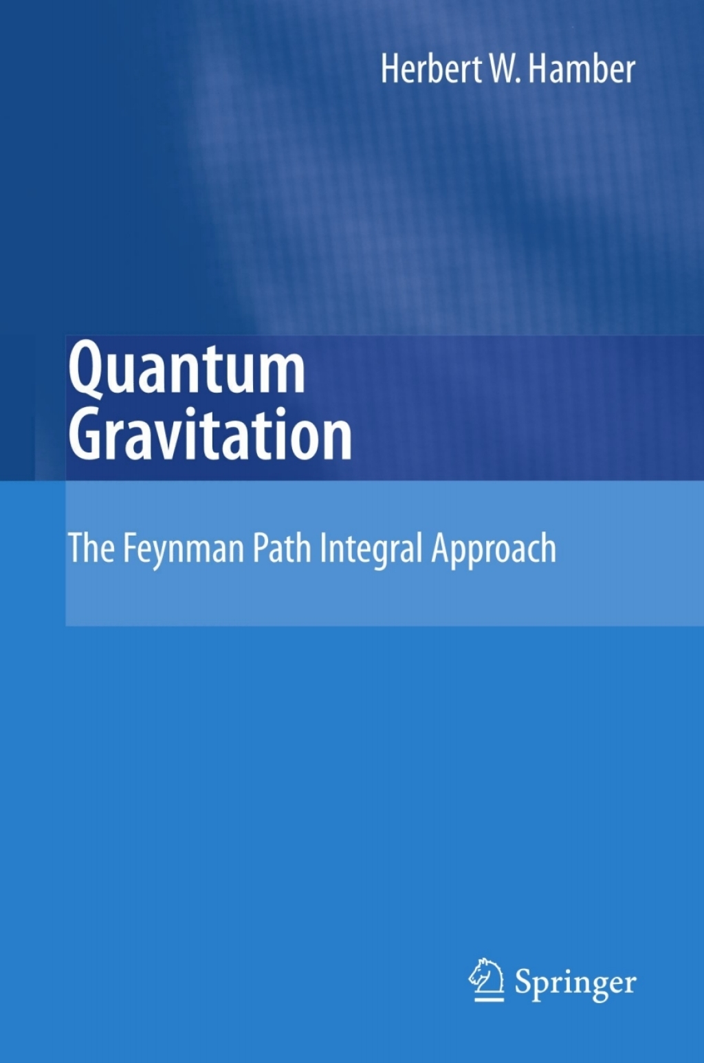 Quantum Gravitation The Feynman Path Integral Approach 