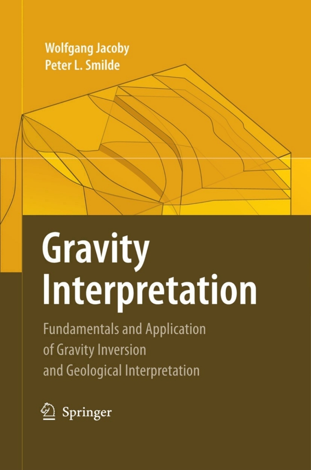 Gravity Interpretation Fundamentals and Application of Gravity Inversion and Geological Interpretation 