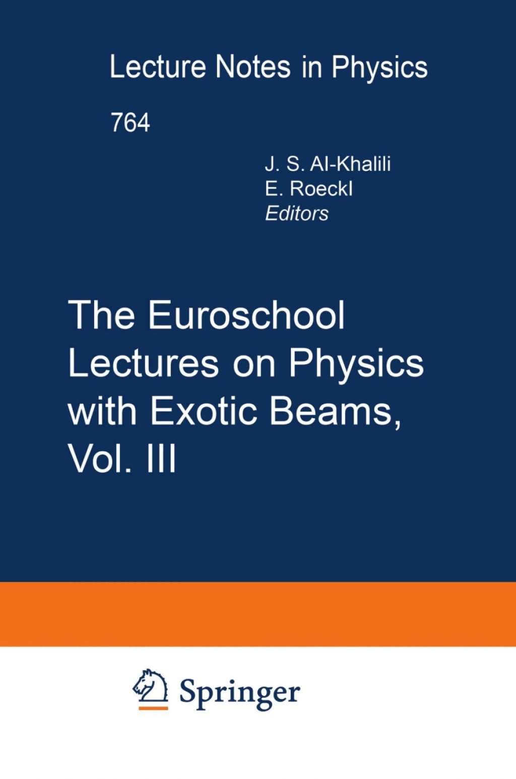 The Euroschool Lectures on Physics with Exotic Beams, Vol. III 1st Edition