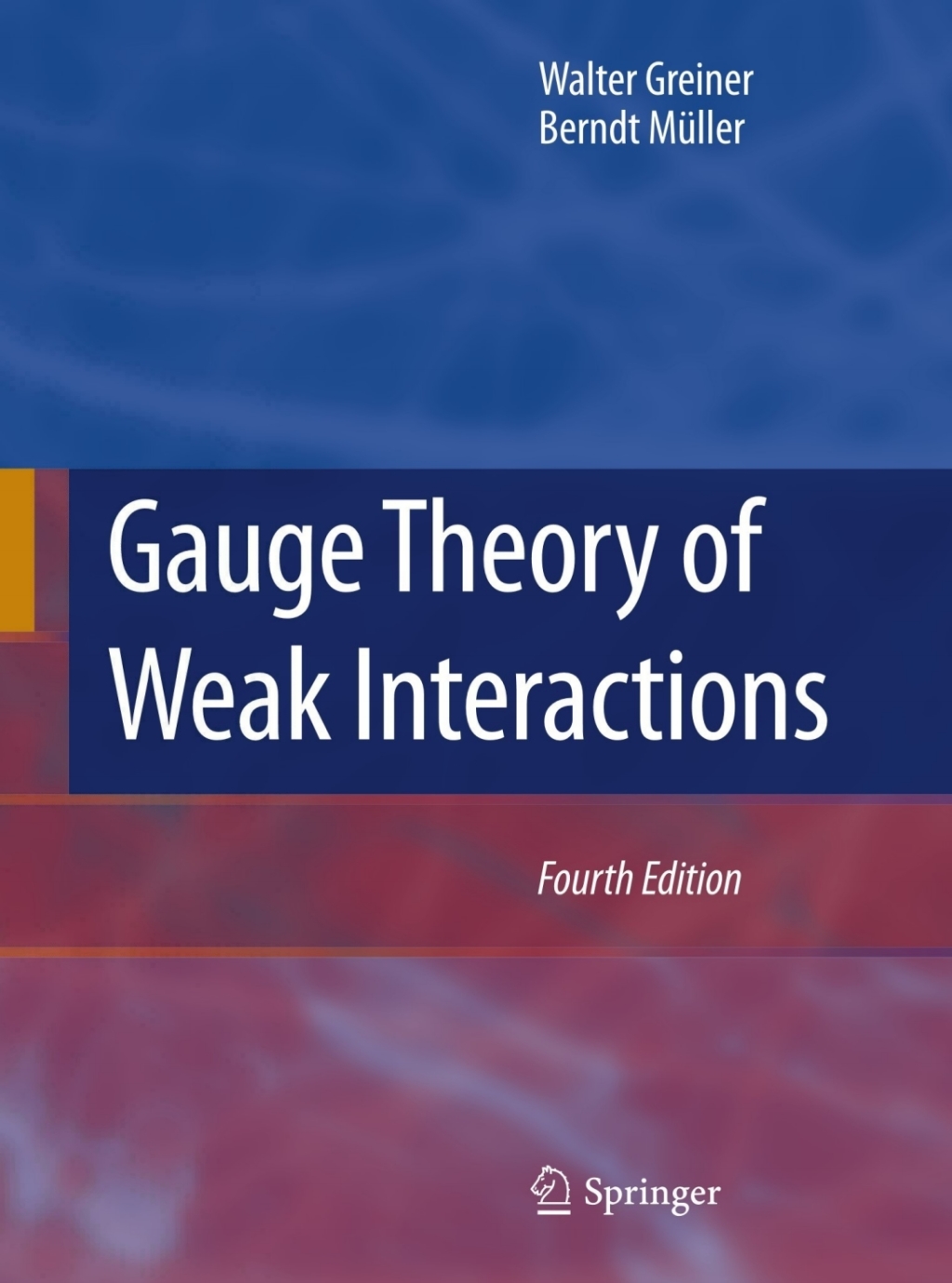 Gauge Theory of Weak Interactions 4th Edition