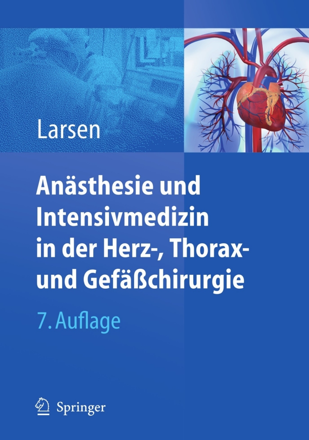 AnÃƒÂ¤sthesie und Intensivmedizin in Herz-, Thorax- und GefÃƒÂ¤ÃƒÅ¸chirurgie 7th Edition