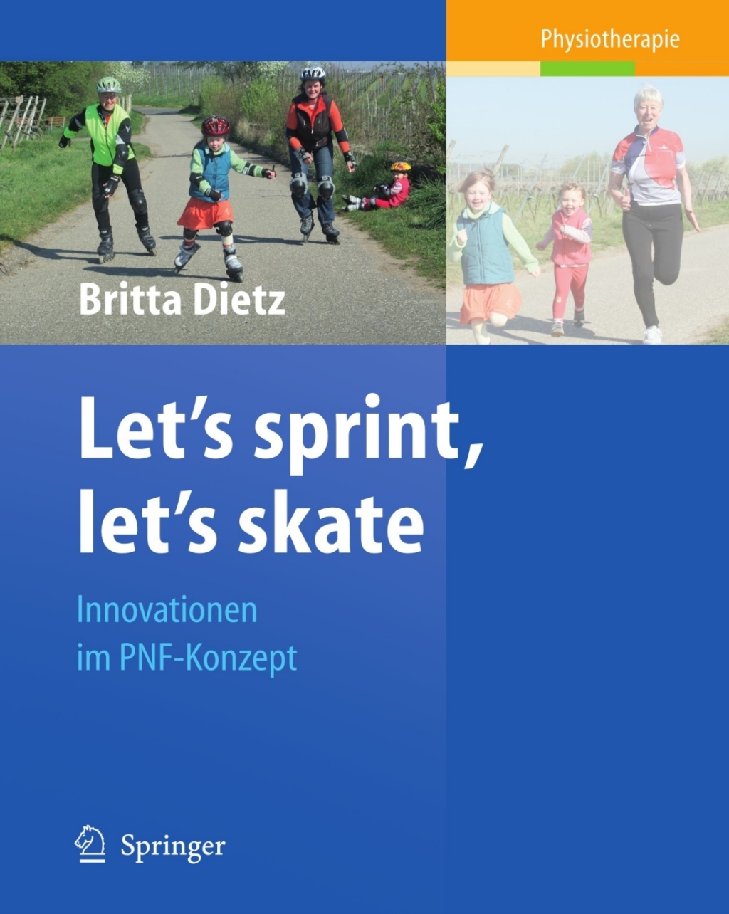 Let's sprint, let's skate. Innovationen im PNF-Konzept 