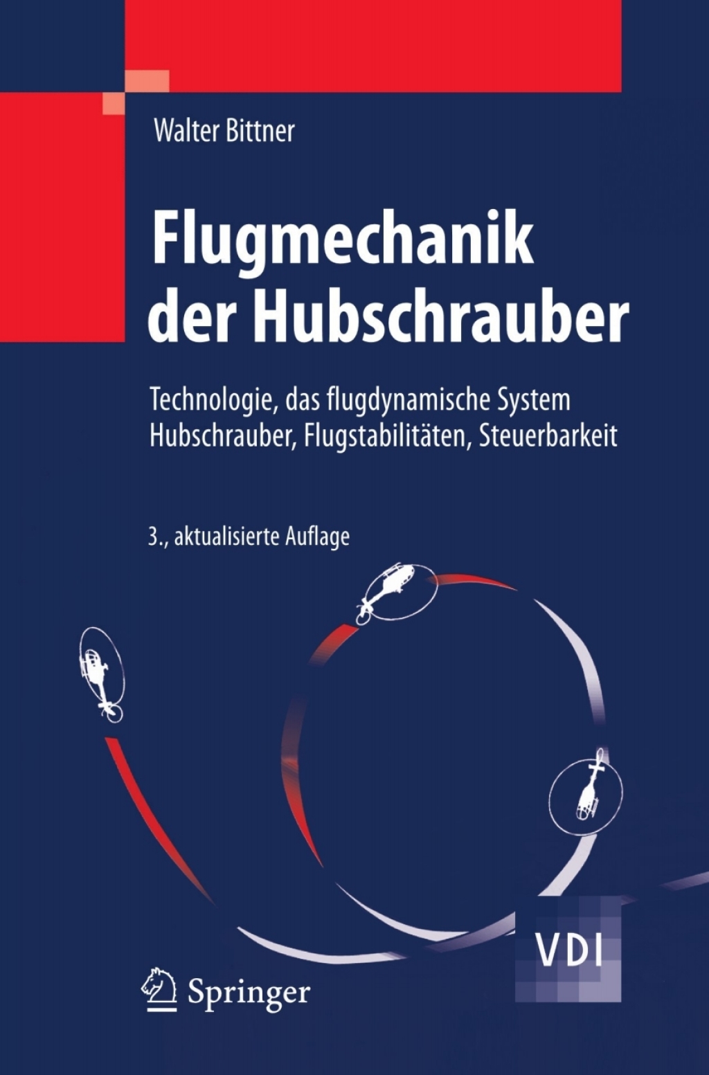 Flugmechanik der Hubschrauber Technologie, das flugdynamische System Hubschrauber, FlugstabilitÃƒÂ¤ten, Steuerbarkeit 3rd Edition