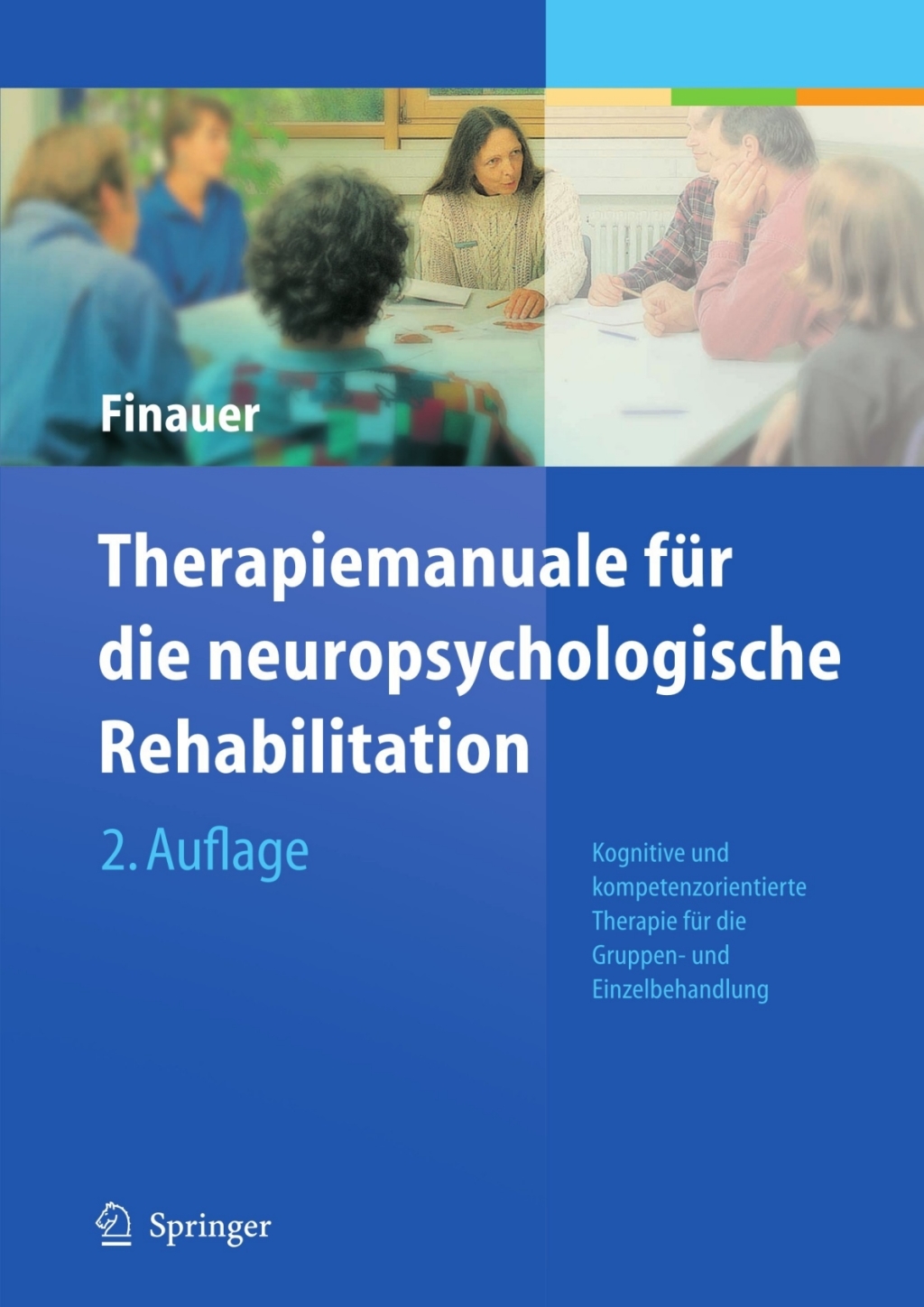 Therapiemanuale fÃƒÂ¼r die neuropsychologische Rehabilitation Kognitive und kompetenzorientierte Therapie fÃƒÂ¼r die Gruppen- und Einzelbehandlung 2nd Edition