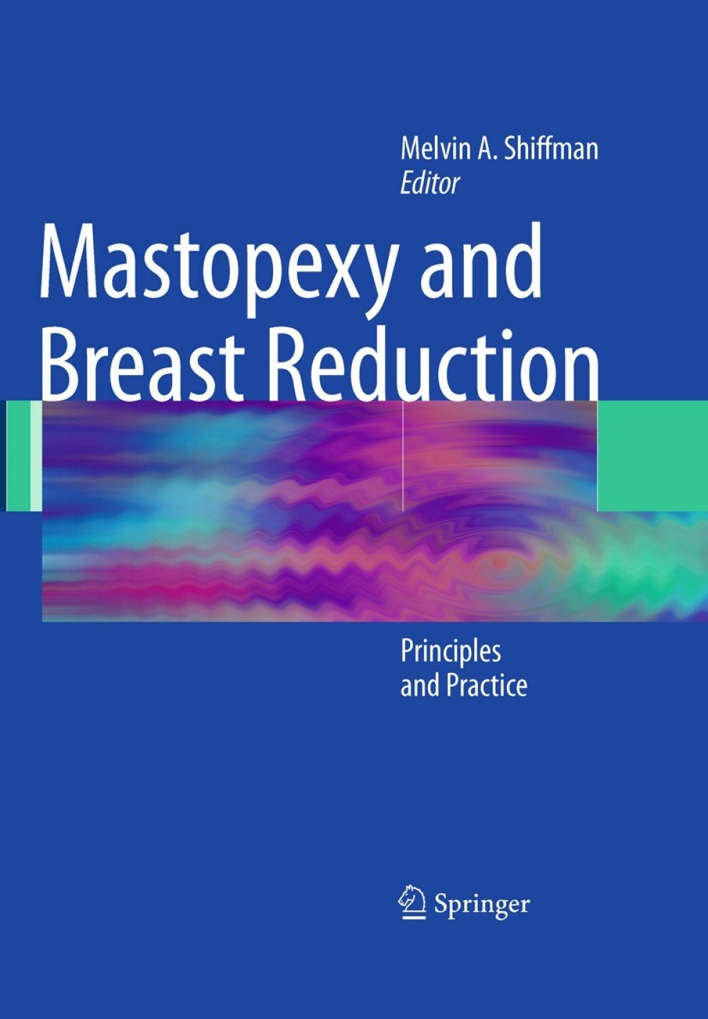 Mastopexy and Breast Reduction Principles and Practice 1st Edition