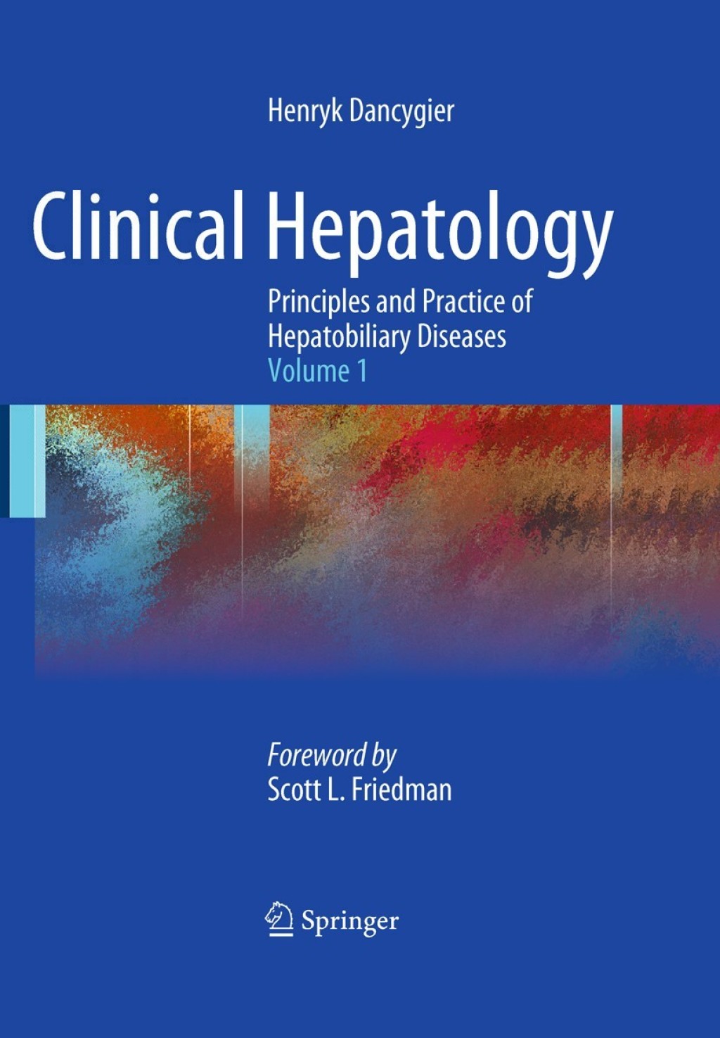 Clinical Hepatology Principles and Practice of Hepatobiliary Diseases: Volume 1 