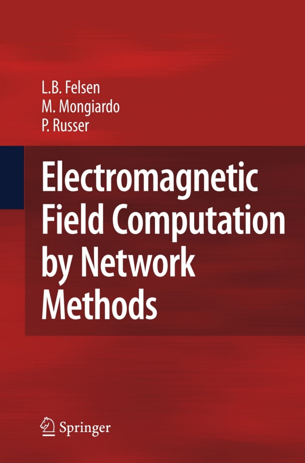 Electromagnetic Field Computation by Network Methods 