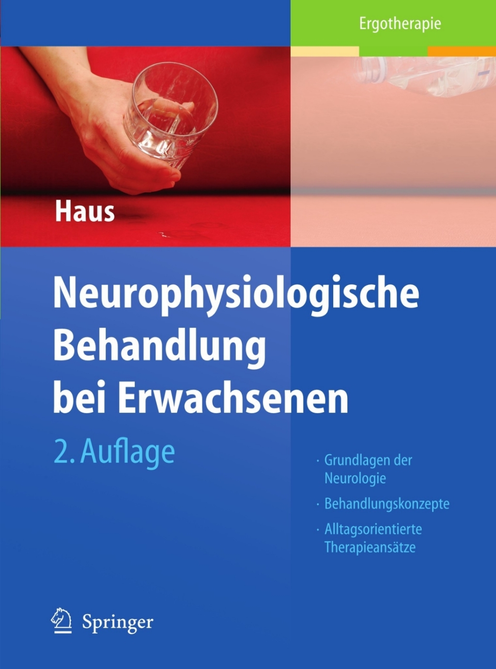 Neurophysiologische Behandlung bei Erwachsenen Grundlagen der Neurologie, Behandlungskonzepte, Alltagsorientierte TherapieansÃƒÂ¤tze 2nd Edition