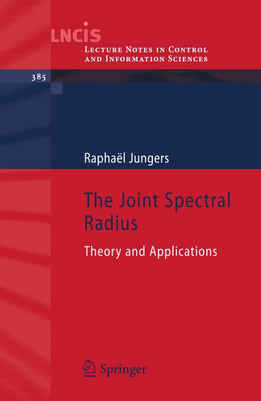 The Joint Spectral Radius Theory and Applications 