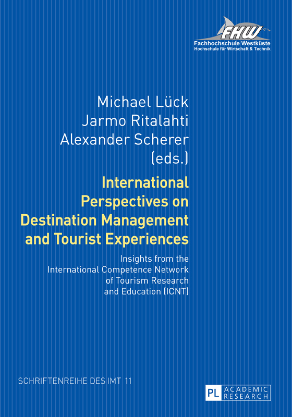 International Perspectives on Destination Management and Tourist Experiences Insights from the International Competence Network of Tourism Research and Education (ICNT) 1st Edition