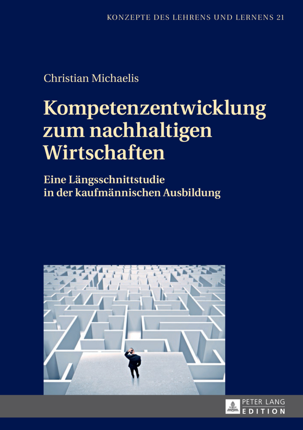 Kompetenzentwicklung zum nachhaltigen Wirtschaften Eine Laengsschnittstudie in der kaufmaennischen Ausbildung 1st Edition
