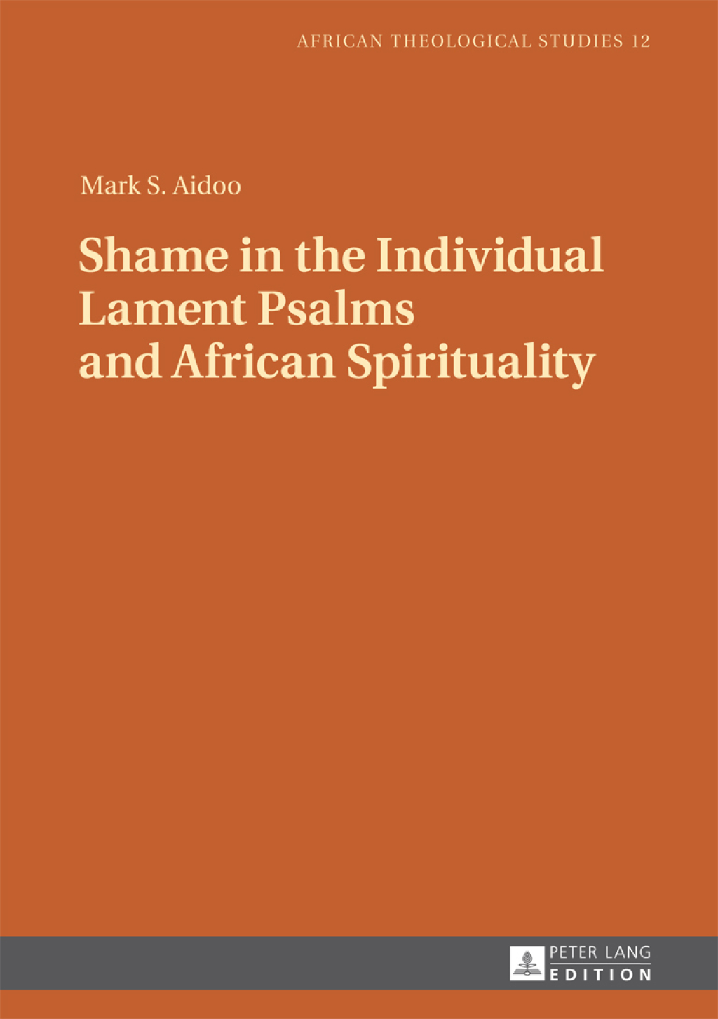 Shame in the Individual Lament Psalms and African Spirituality 1st Edition