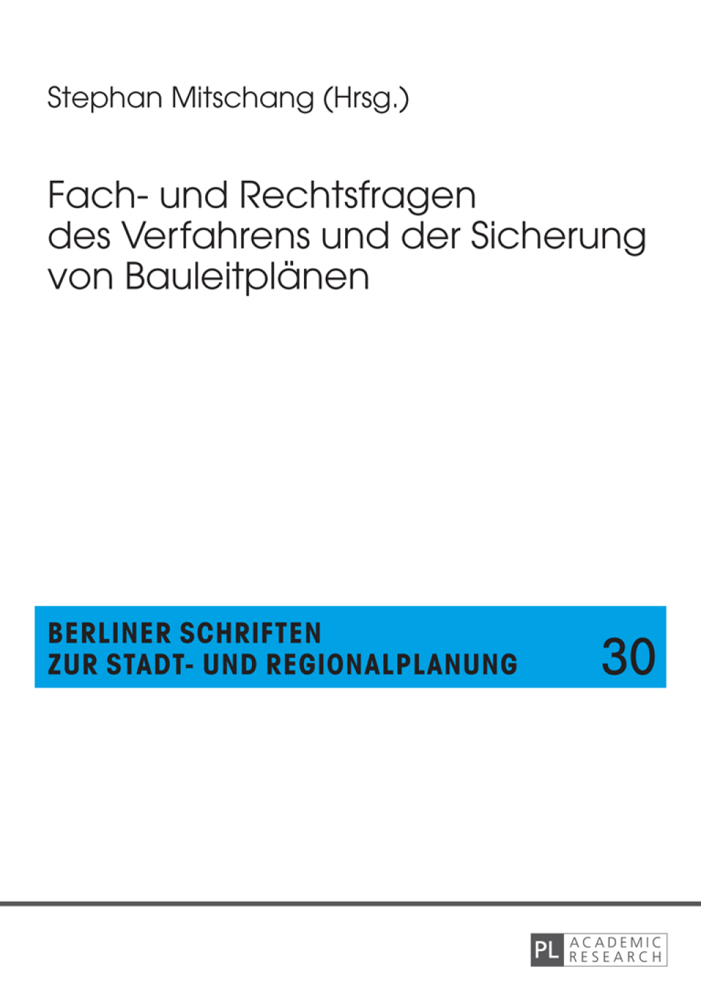 Fach- und Rechtsfragen des Verfahrens und der Sicherung von Bauleitplaenen 1st Edition