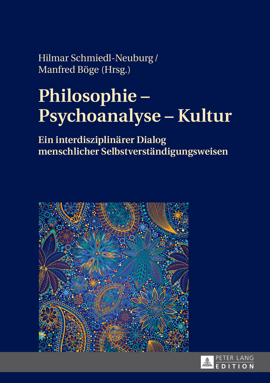 Philosophie Ã¢â‚¬â€œ Psychoanalyse Ã¢â‚¬â€œ Kultur Ein interdisziplinaerer Dialog menschlicher Selbstverstaendigungsweisen 1st Edition
