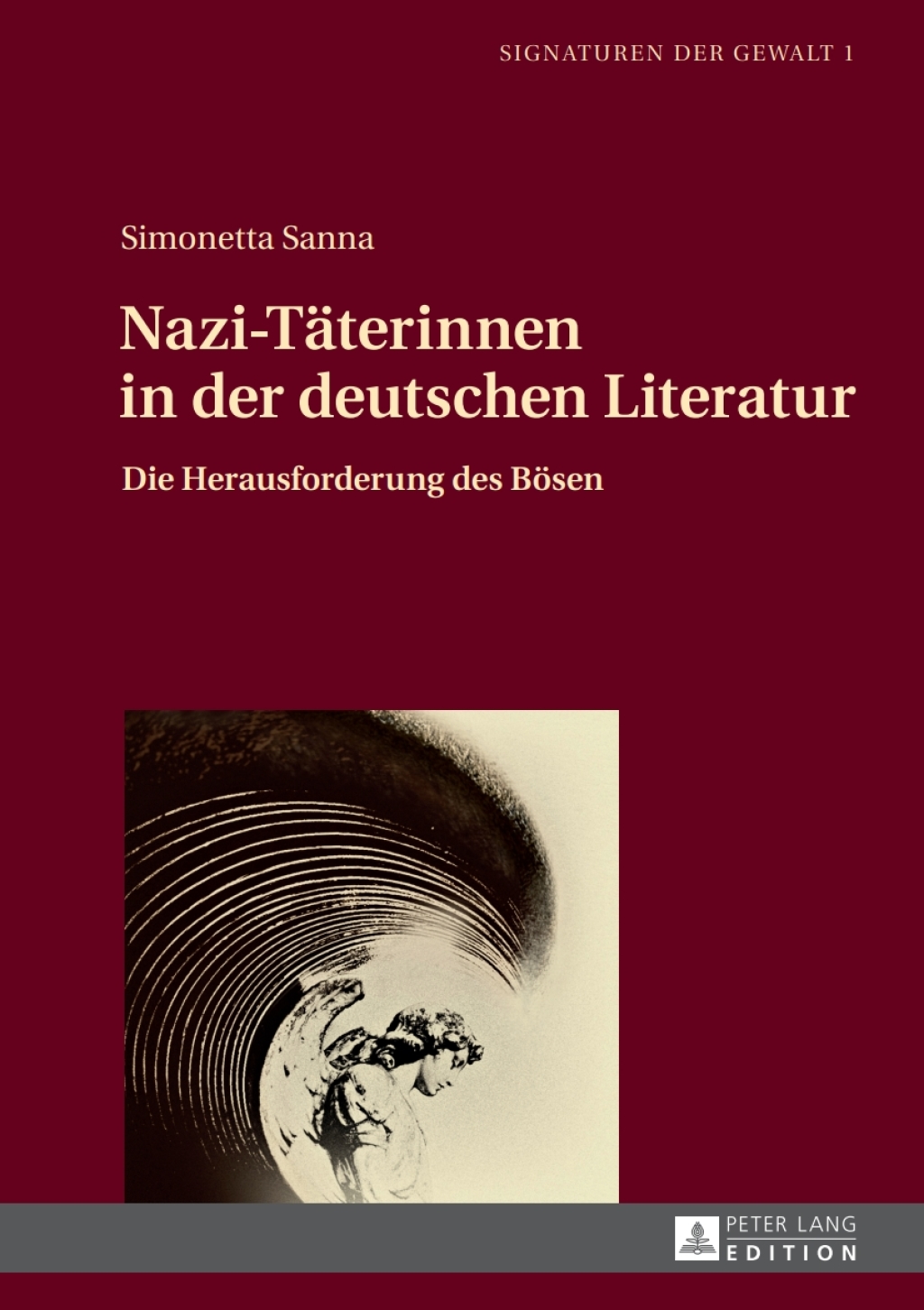 Nazi-Taeterinnen in der deutschen Literatur Die Herausforderung des Boesen 1st Edition