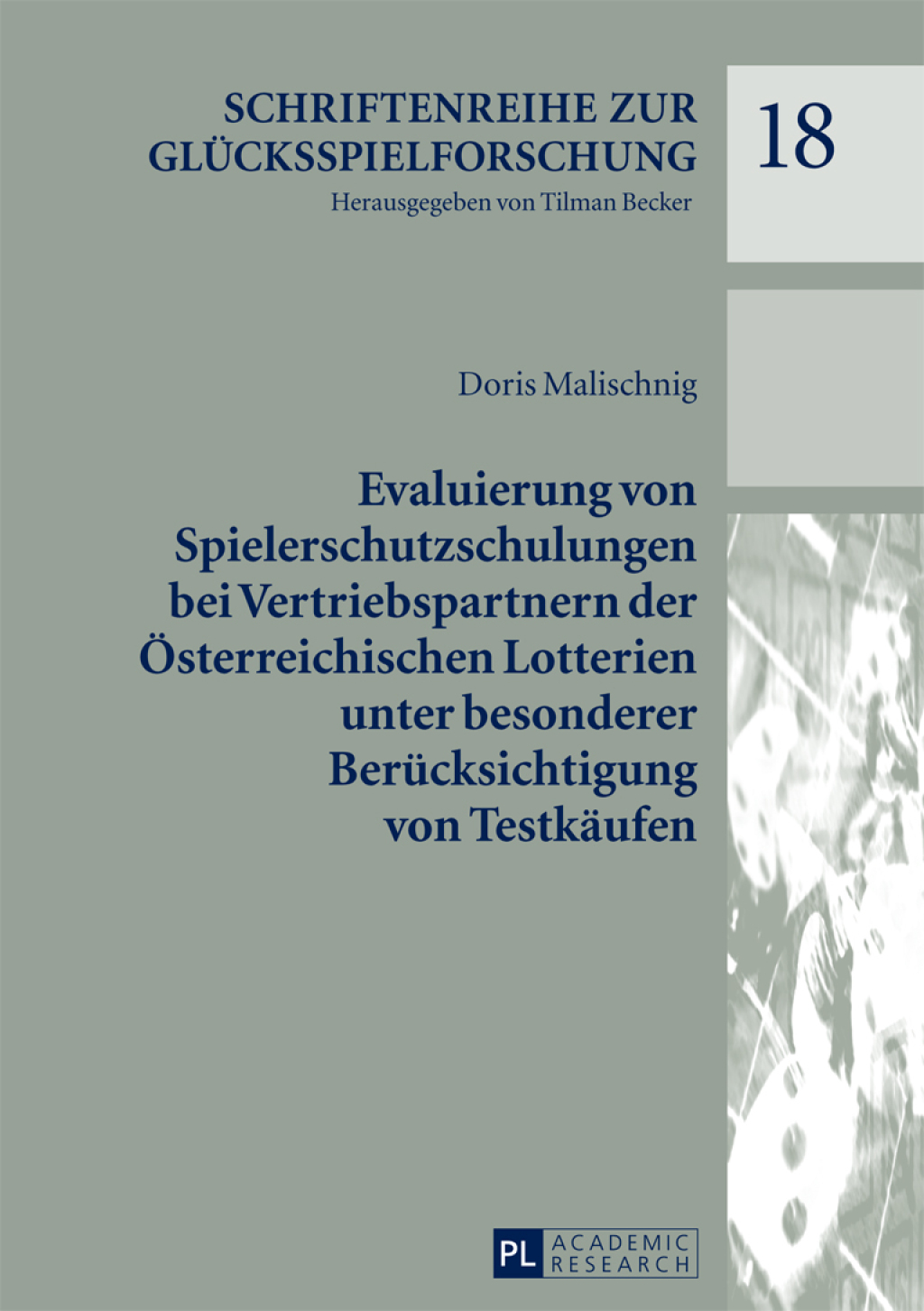 Evaluierung von Spielerschutzschulungen bei Vertriebspartnern der Oesterreichischen Lotterien unter besonderer Beruecksichtigung von Testkaeufen 1st Edition