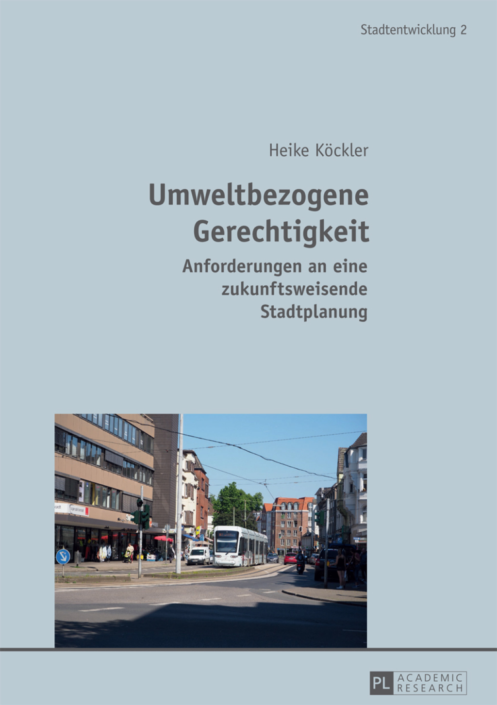 Umweltbezogene Gerechtigkeit Anforderungen an eine zukunftsweisende Stadtplanung 1st Edition