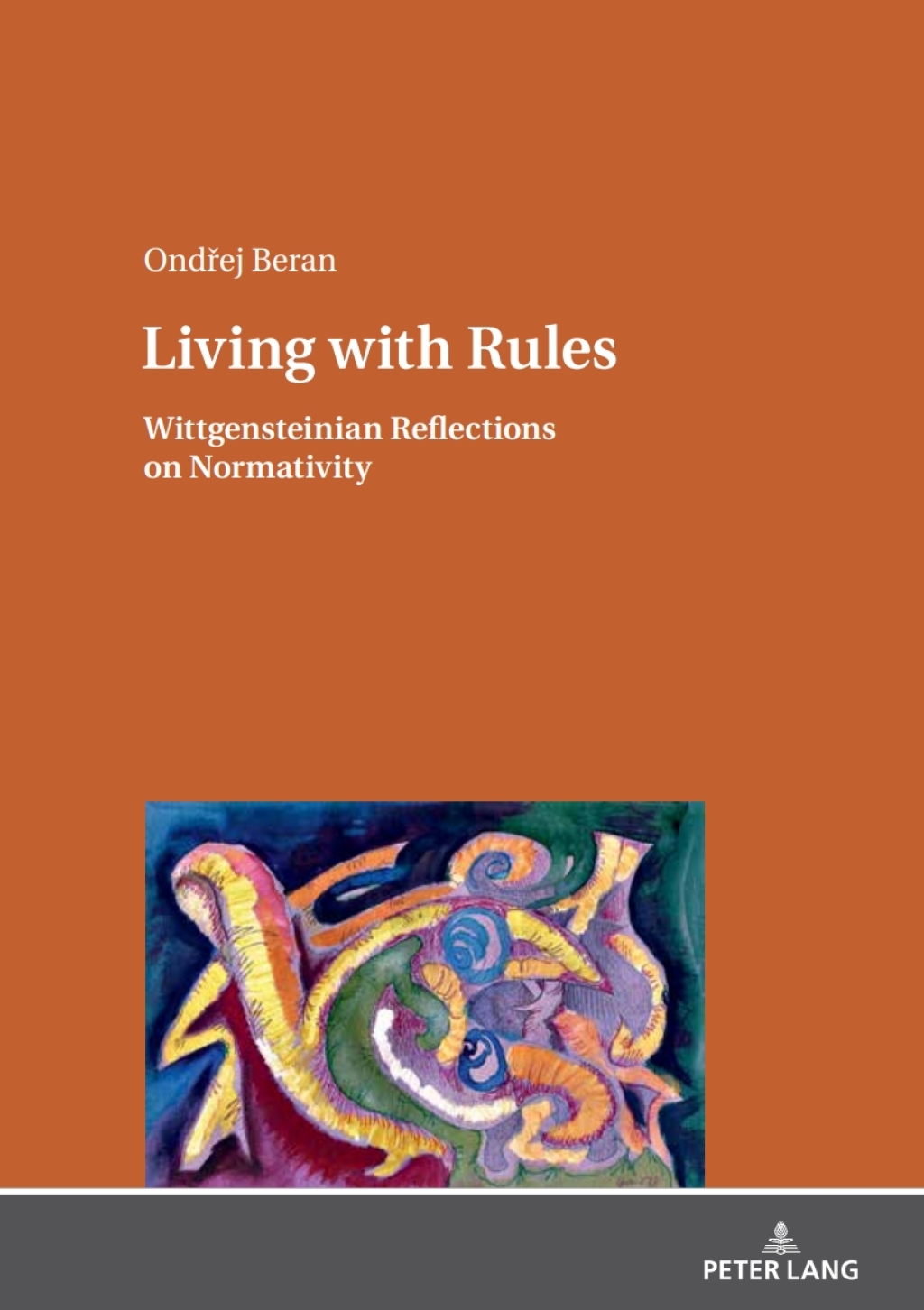 Living with Rules Wittgensteinian Reflections on Normativity 1st Edition