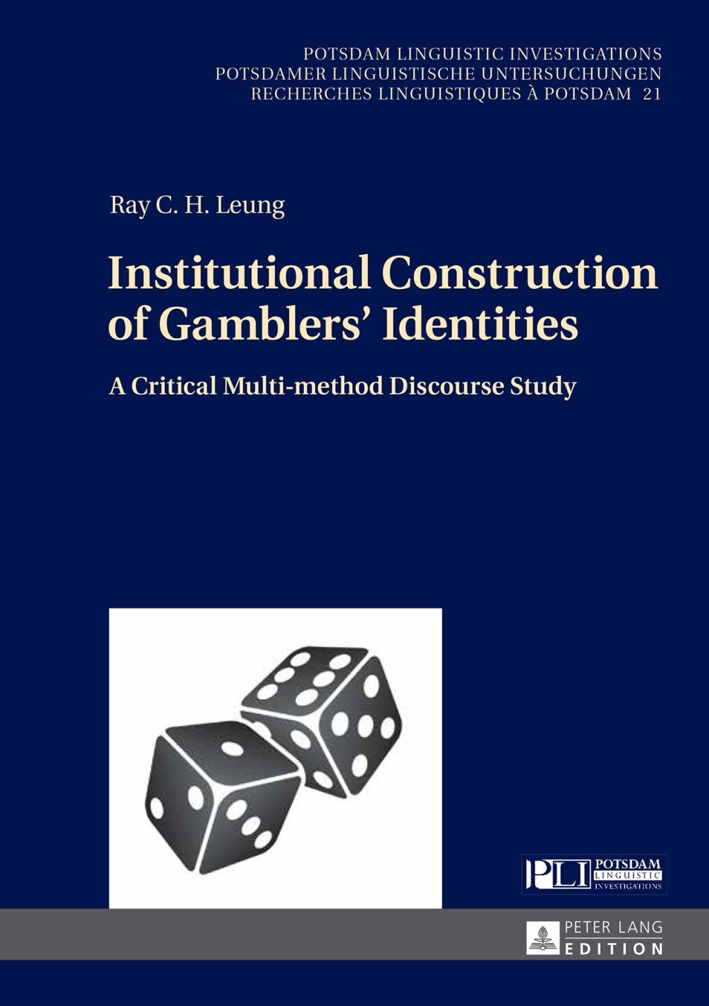 Institutional Construction of GamblersÃ¢â‚¬â„¢ Identities A Critical Multi-method Discourse Study 1st Edition