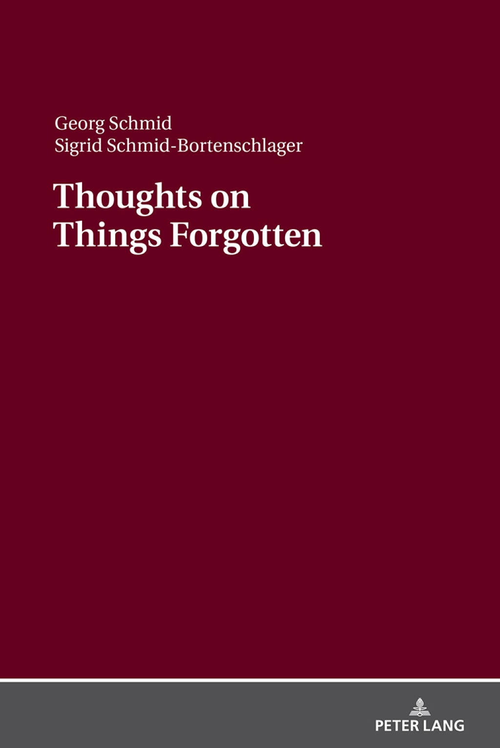 Thoughts on Things Forgotten Recharging the Collective Memory Banks 1st Edition