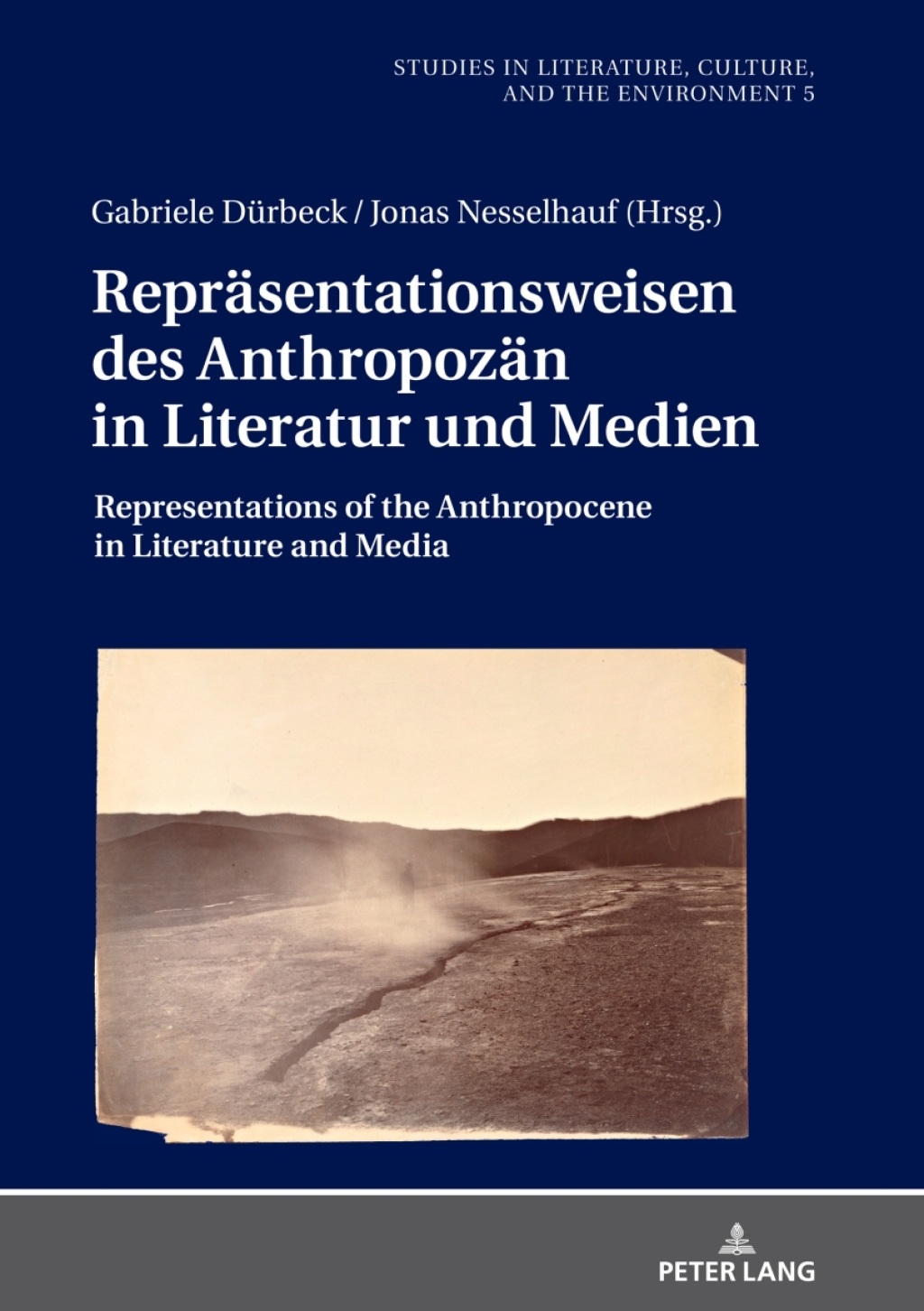 Repraesentationsweisen des Anthropozaen in Literatur und Medien Representations of the Anthropocene in Literature and Media 1st Edition