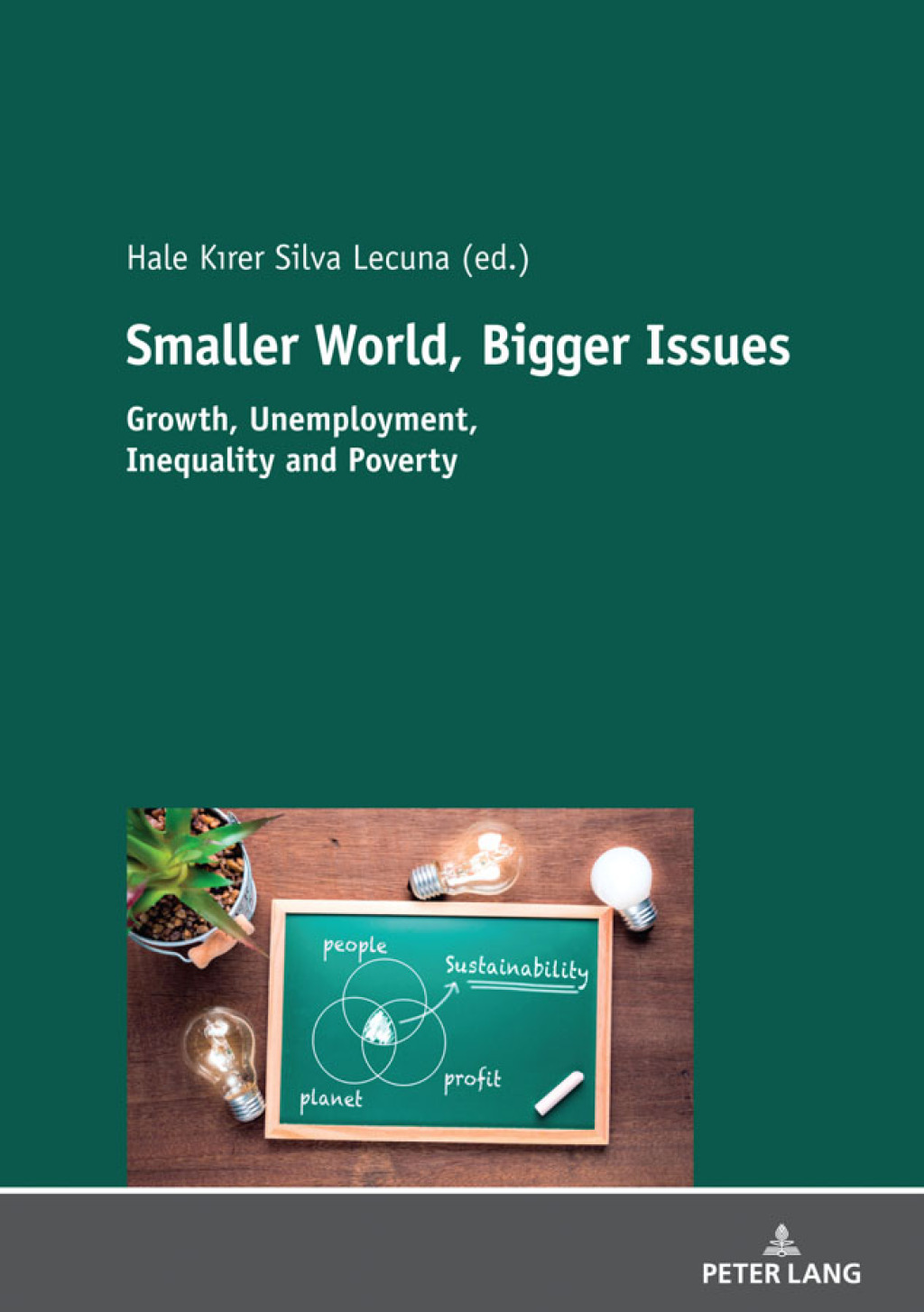 Smaller World, Bigger Issues Growth, Unemployment, Inequality and Poverty 1st Edition
