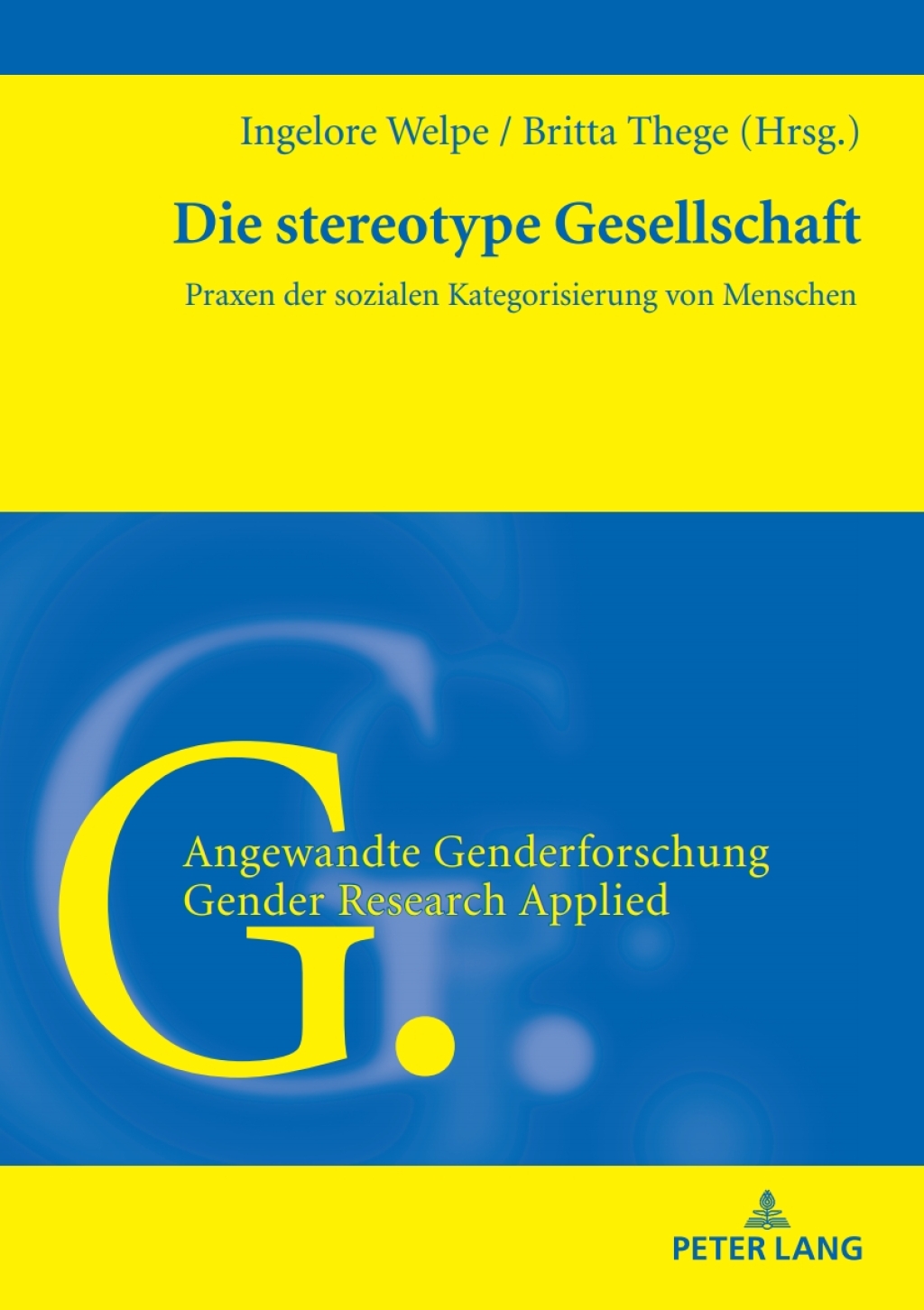 Die stereotype Gesellschaft Praxen der sozialen Kategorisierung von Menschen 1st Edition