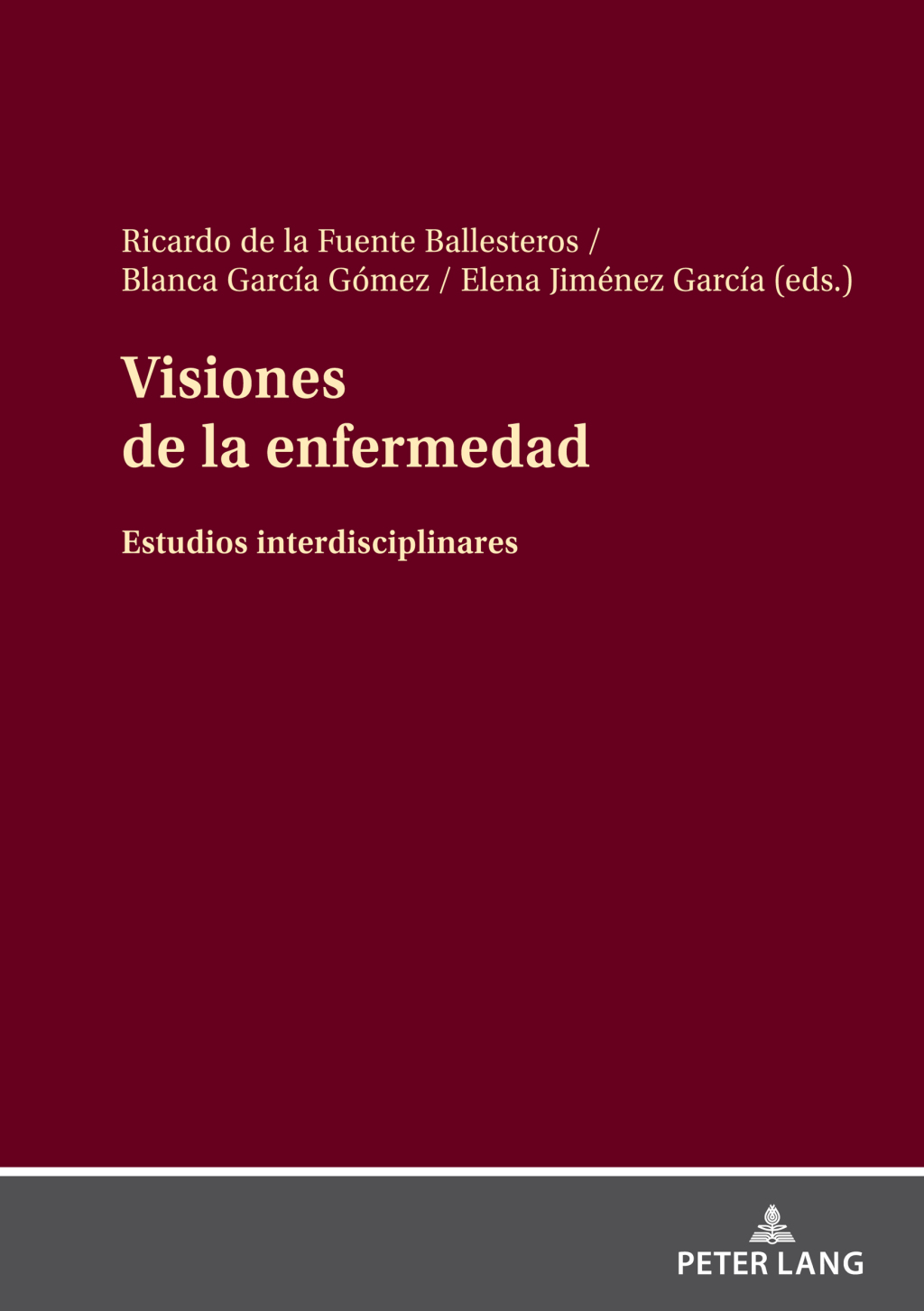 Visiones de la enfermedad Estudios interdisciplinares 1st Edition