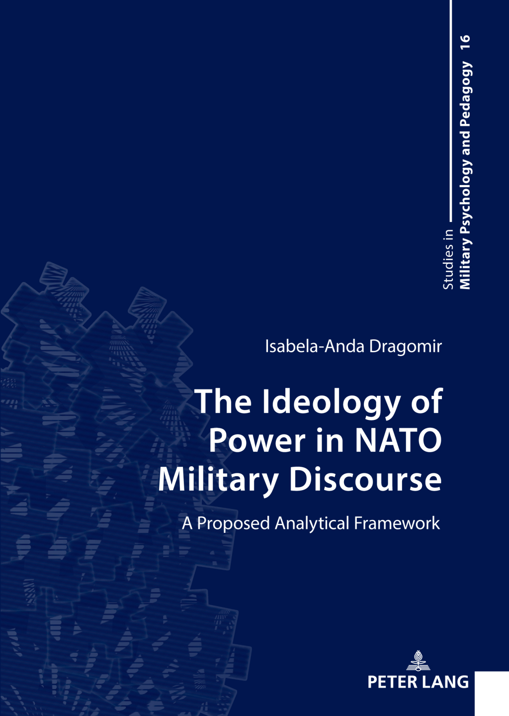 The Ideology of Power in NATO Military Discourse A Proposed Analytical Framework 1st Edition