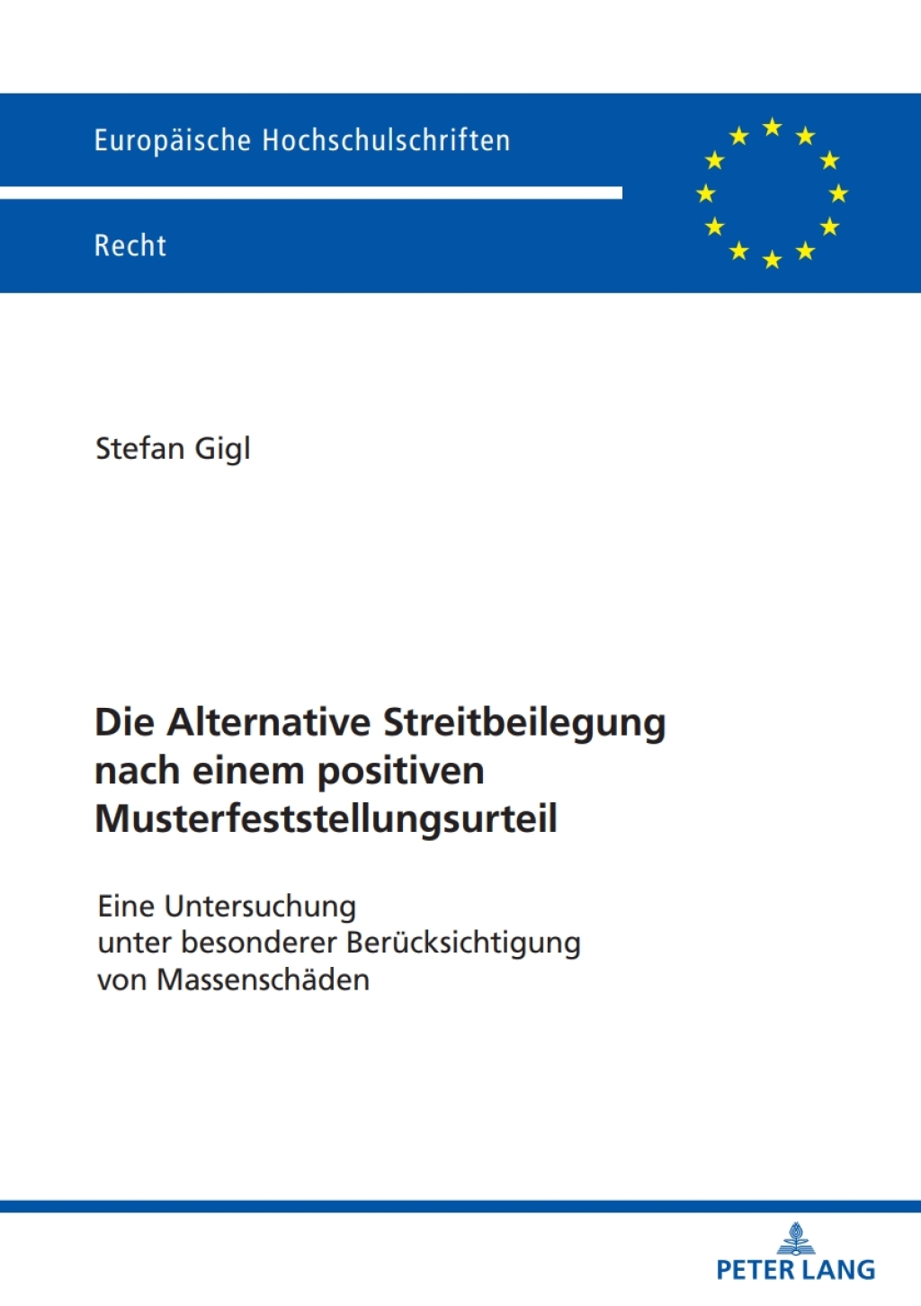 Die Alternative Streitbeilegung nach einem positiven Musterfeststellungsurteil Eine Untersuchung unter besonderer Beruecksichtigung von Massenschaeden 1st Edition
