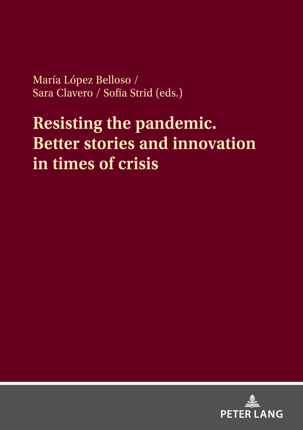 Resisting the pandemic. Better stories and innovation in times of crisis 1st Edition