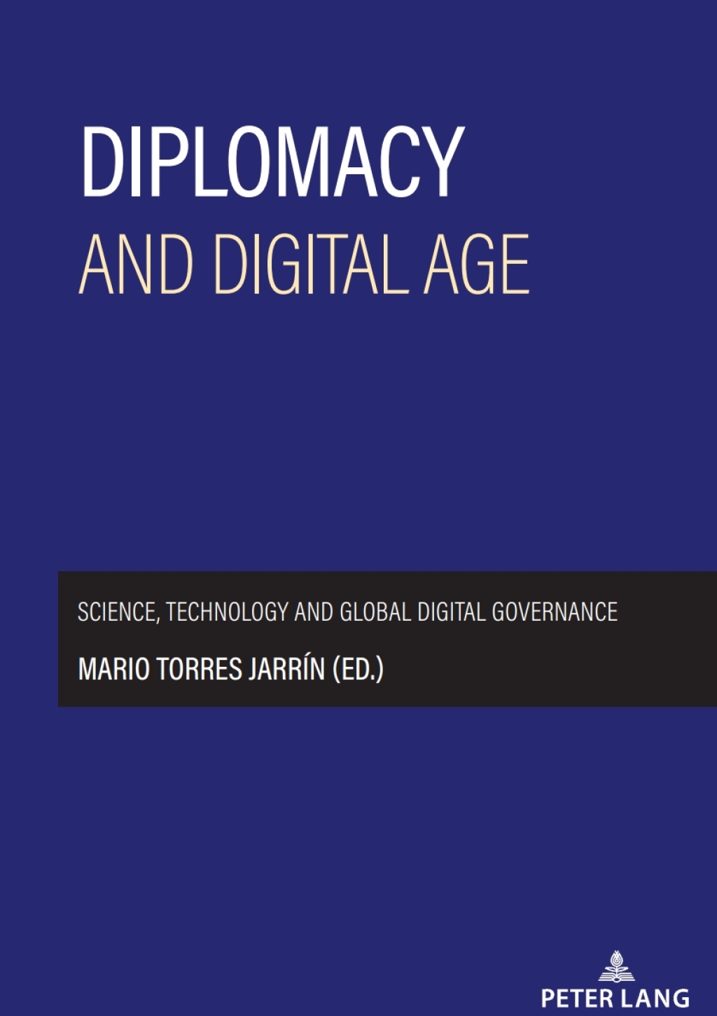 Diplomacy and digital age Science, technology and global digital governance 1st Edition