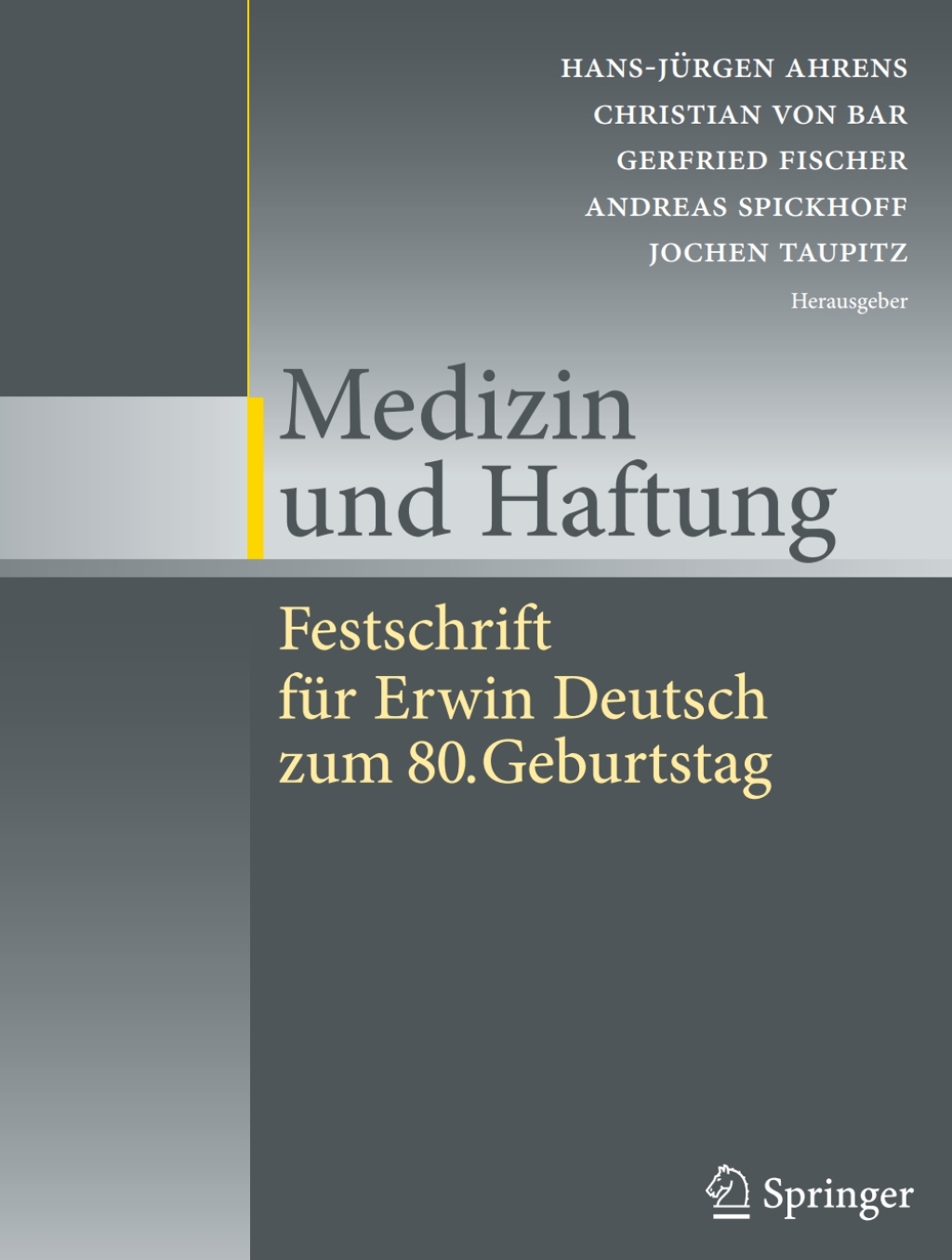 Medizin und Haftung Festschrift fÃƒÂ¼r Erwin Deutsch zum 80. Geburtstag 1st Edition