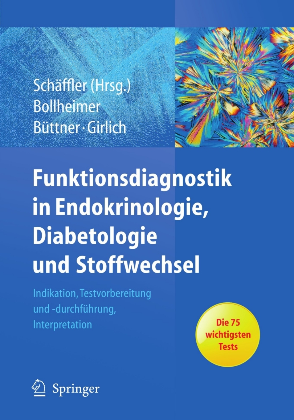 Funktionsdiagnostik in Endokrinologie, Diabetologie und Stoffwechsel Indikation, Testvorbereitung und -durchfÃƒÂ¼hrung, Interpretation 