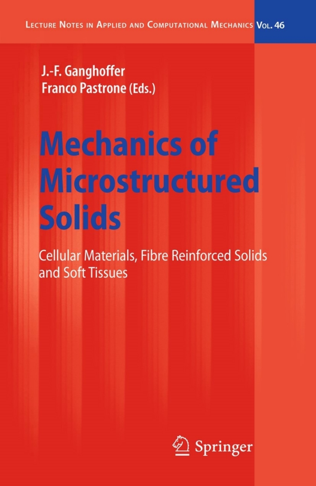 Mechanics of Microstructured Solids Cellular Materials, Fibre Reinforced Solids and Soft Tissues 1st Edition