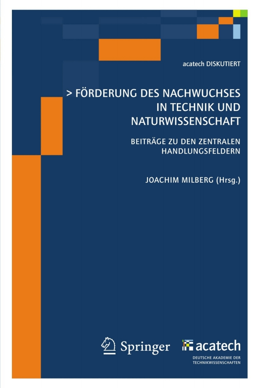 FÃƒÂ¶rderung des Nachwuchses in Technik und Naturwissenschaft BeitrÃƒÂ¤ge zu den Zentralen Handlungsfeldern 1st Edition
