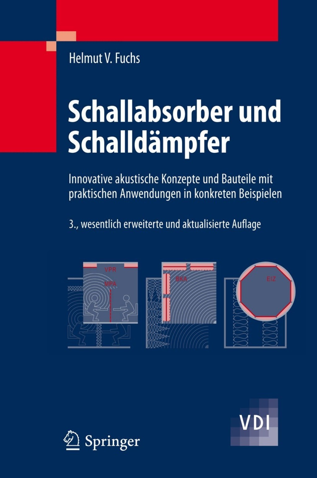 Schallabsorber und SchalldÃƒÂ¤mpfer Innovative akustische Konzepte und Bauteile mit praktischen Anwendungen in konkreten Beispielen 3rd Edition
